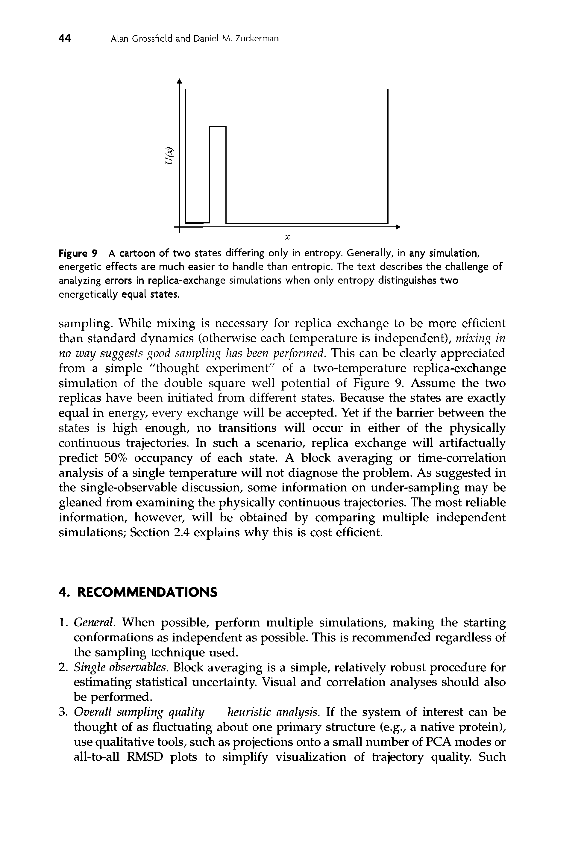 Figure 9 A cartoon of two states differing only in entropy. Generally, in any simulation, energetic effects are much easier to handle than entropic. The text describes the challenge of analyzing errors in replica-exchange simulations when only entropy distinguishes two energetically equal states.