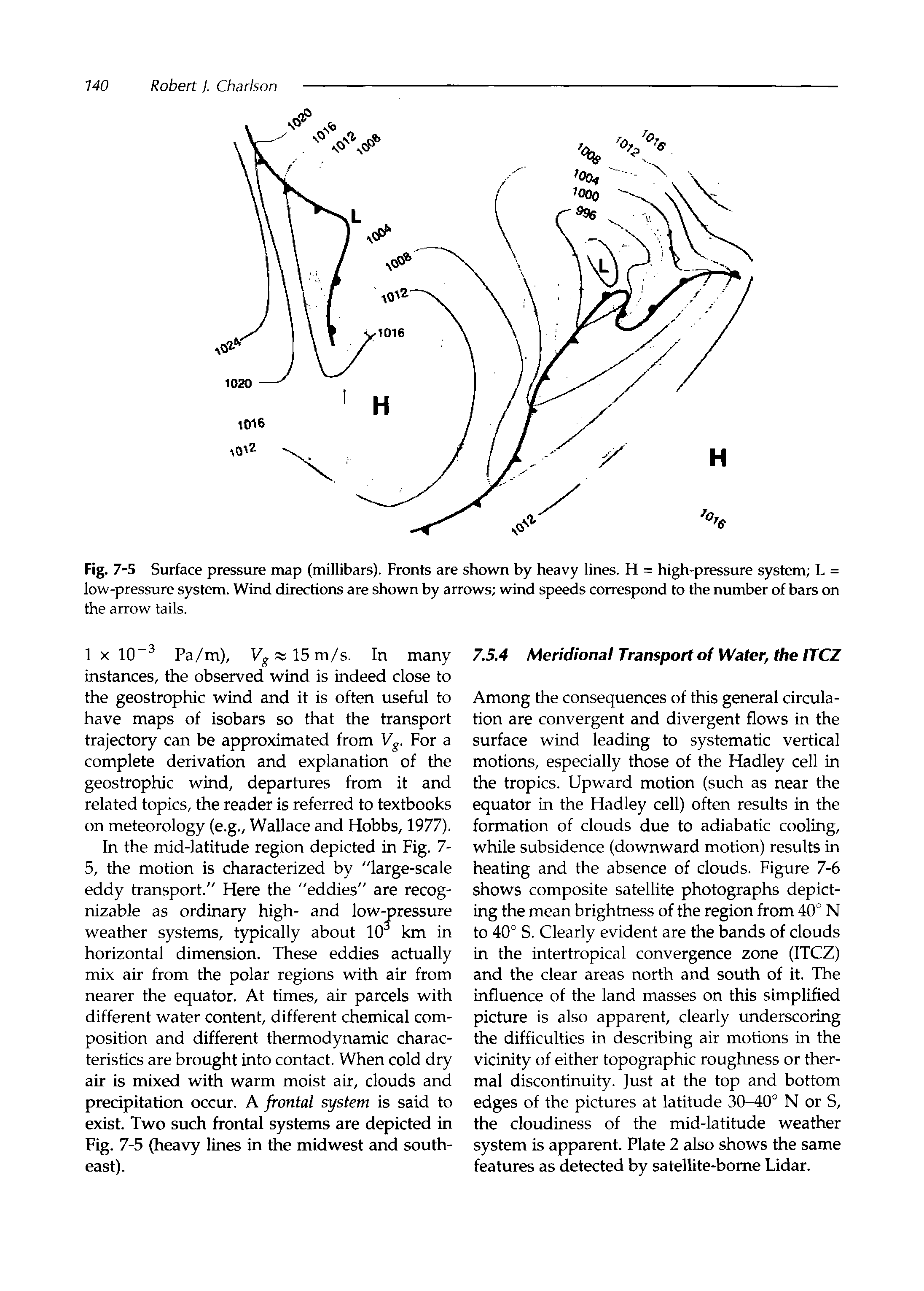 Fig. 7-5 Surface pressure map (millibars). Fronts are shown by heavy lines. H = high-pressure system L = low-pressure system. Wind directions are shown by arrows wind speeds correspond to the number of bars on the arrow tails.