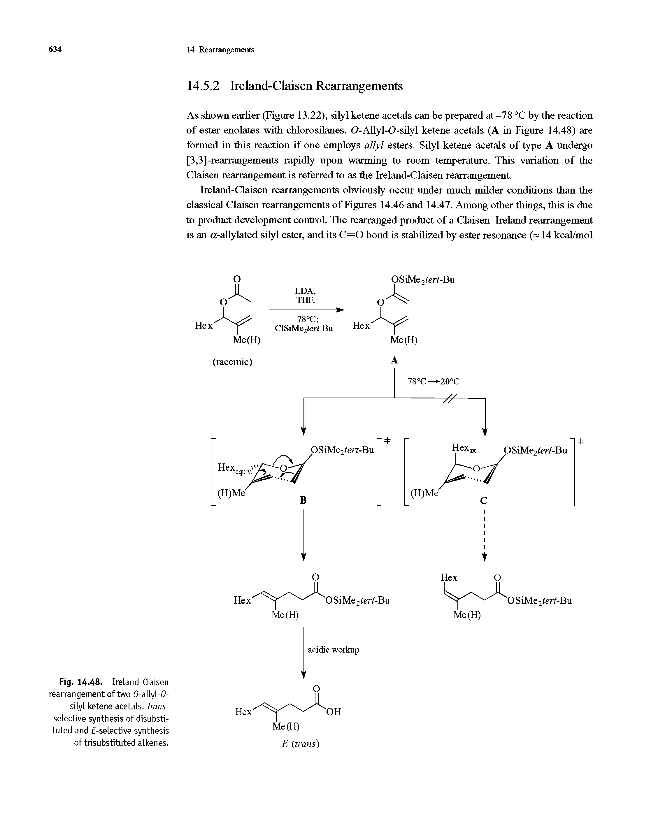 Fig. 14.48. Ireland-CLaisen rearrangement of two 0-allyl-0-sityl ketene acetals. Trans-selective synthesis of disubsti-tuted and F-selective synthesis of trisubstituted alkenes.