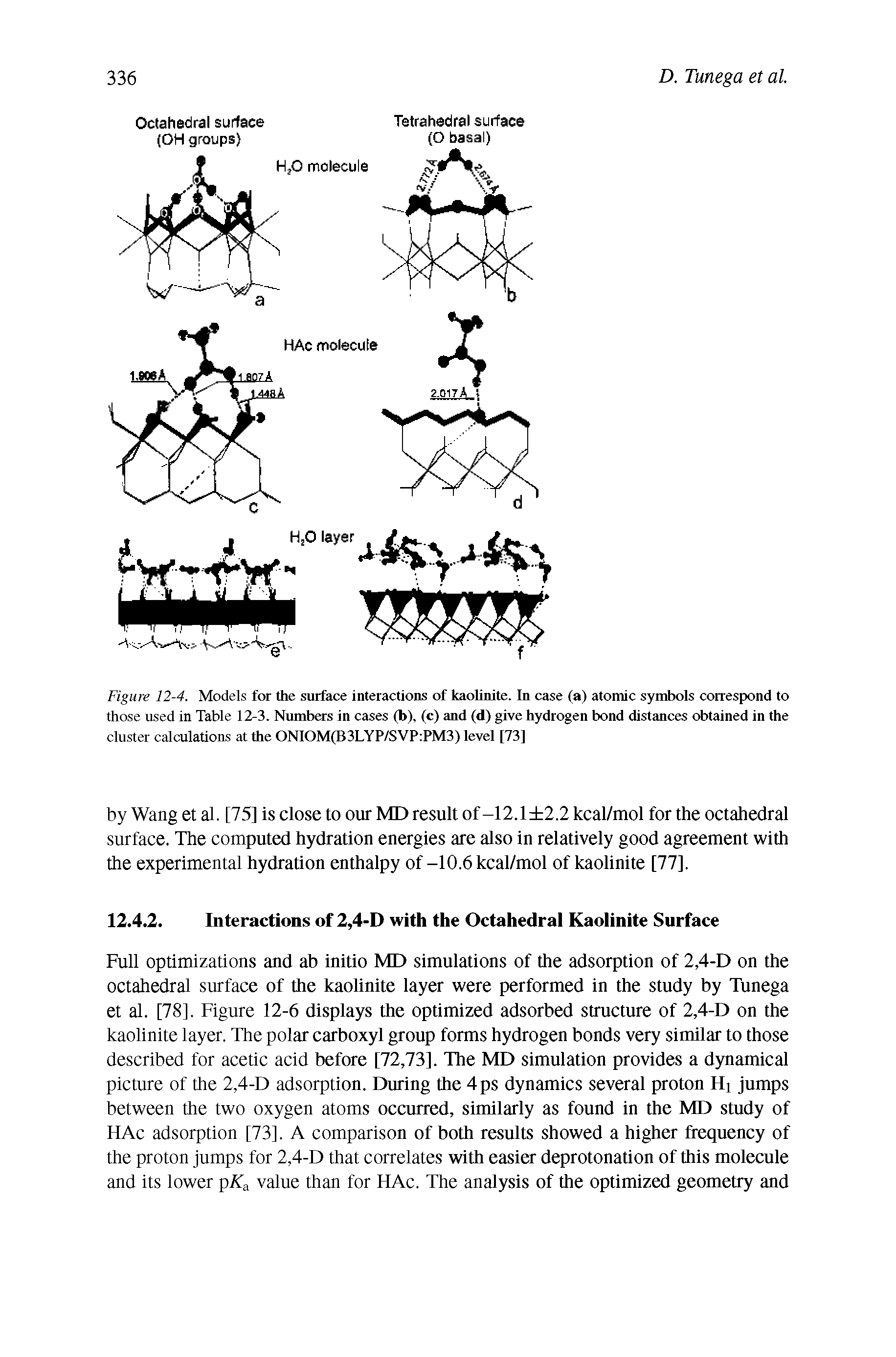 Figure 12-4. Models for the surface interactions of kaolinite. In case (a) atomic symbols correspond to those used in Table 12-3. Numbers in cases (b), (c) and (d) give hydrogen bond distances obtained in the cluster calculations at the ONIOM(B3LYP/SVP PM3) level [73]...