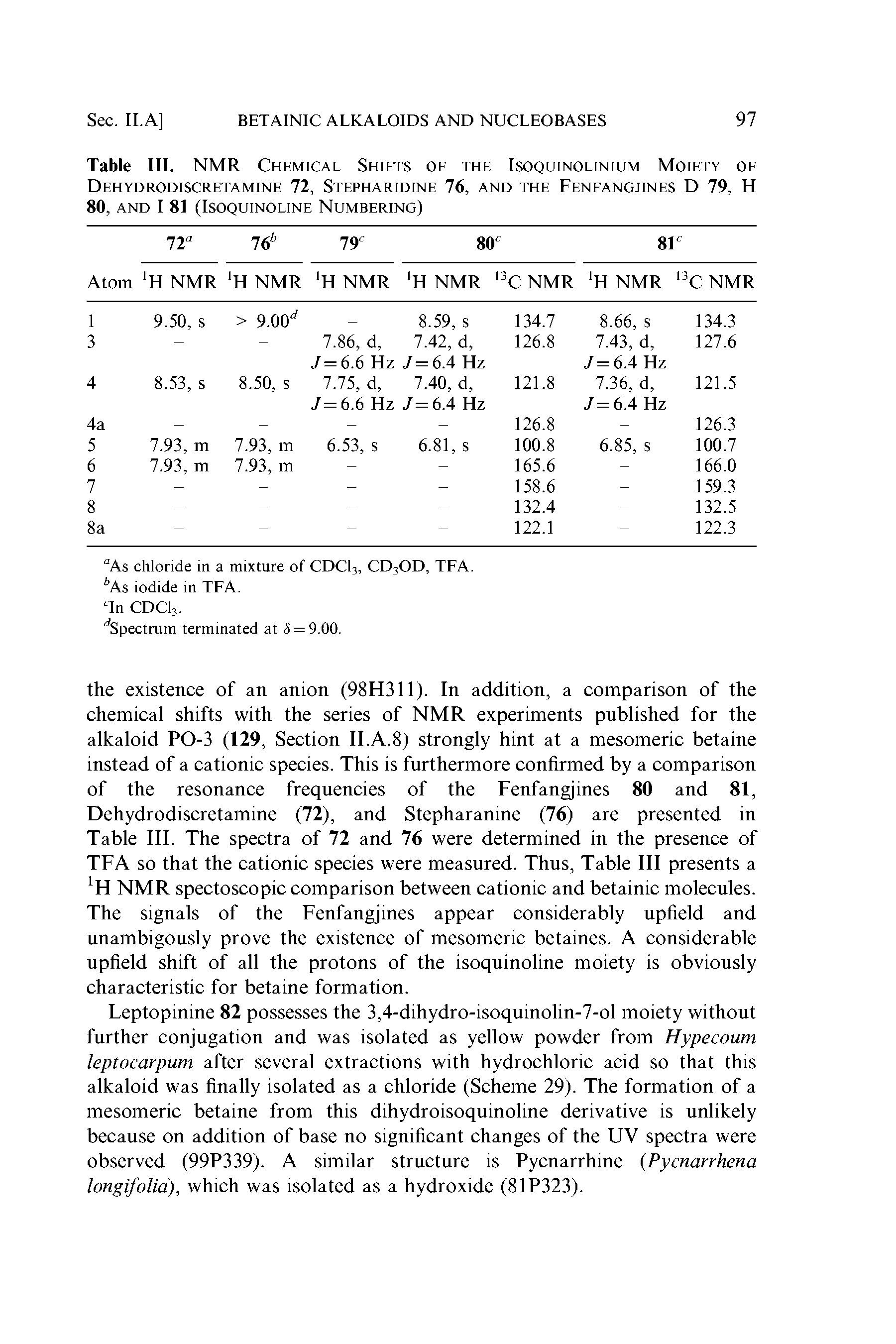 Table III. NMR Chemical Shifts of the Isoquinolinium Moiety of Dehydrodiscretamine 72, Stepharidine 76, and the Fenfangjines D 79, H 80, AND I 81 (Isoquinoline Numbering)...