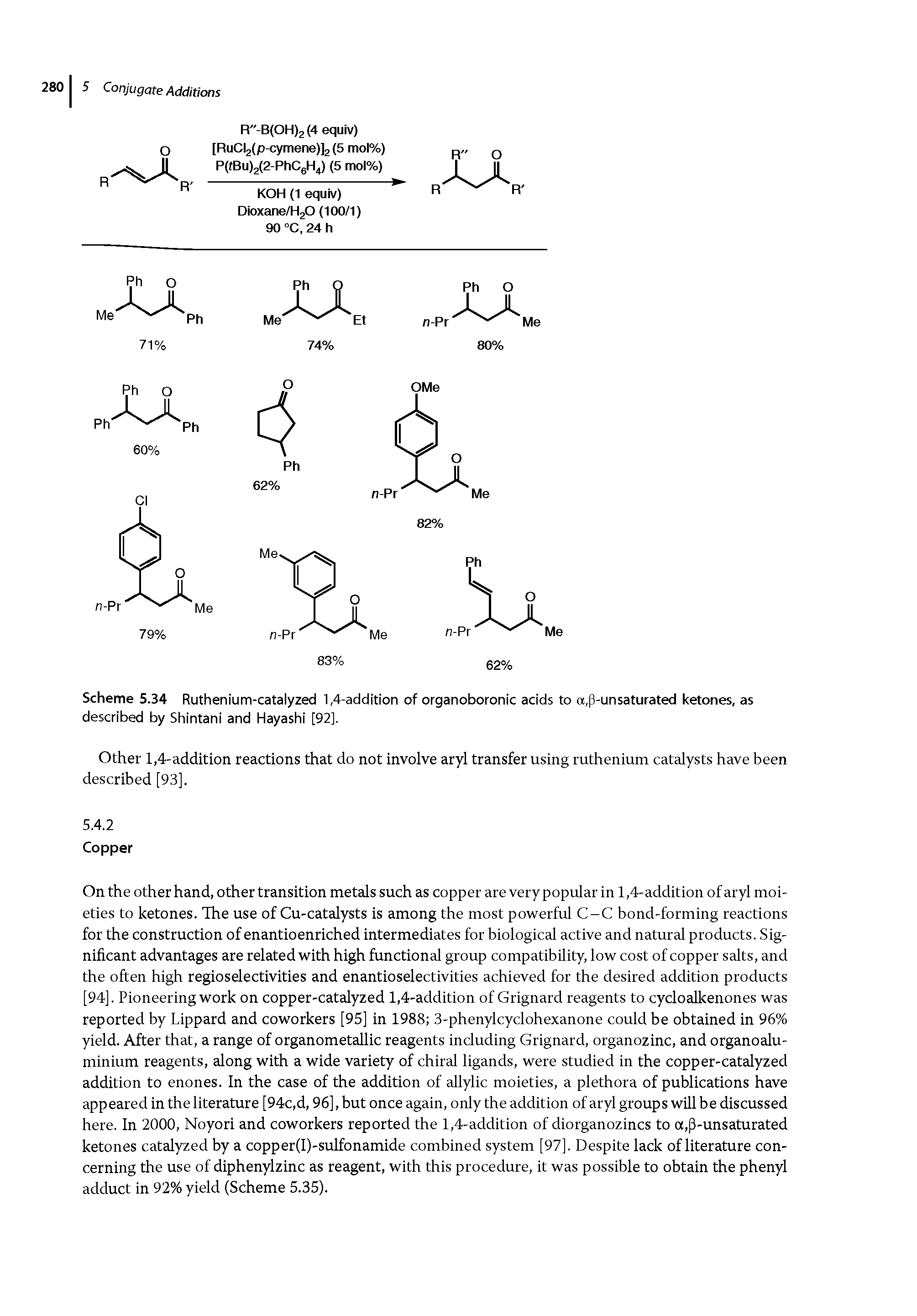 Scheme 5.34 Ruthenium-catalyzed 1,4-addition of organoboronic adds to a,p-unsaturated ketones, as described by Shintani and Hayashi [92].