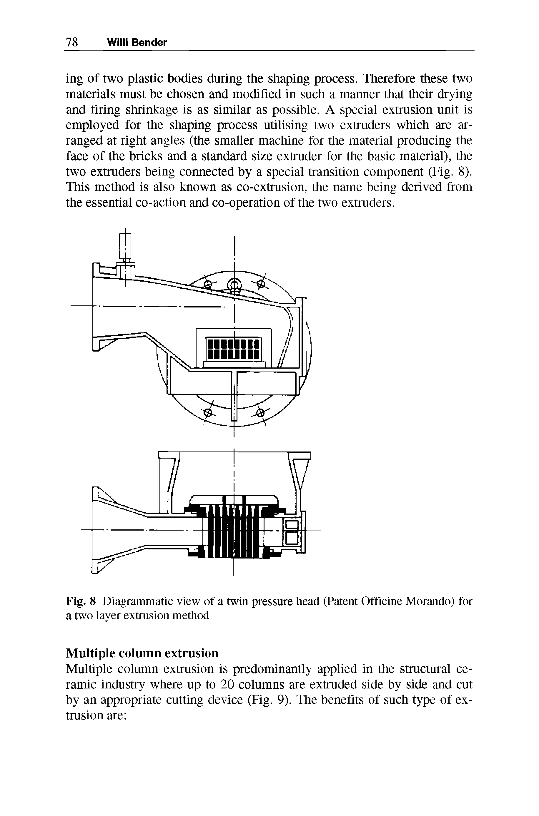 Fig. 8 Diagrammatic view of a twin pressure head (Patent Officine Morando) for a two layer extrusion method...