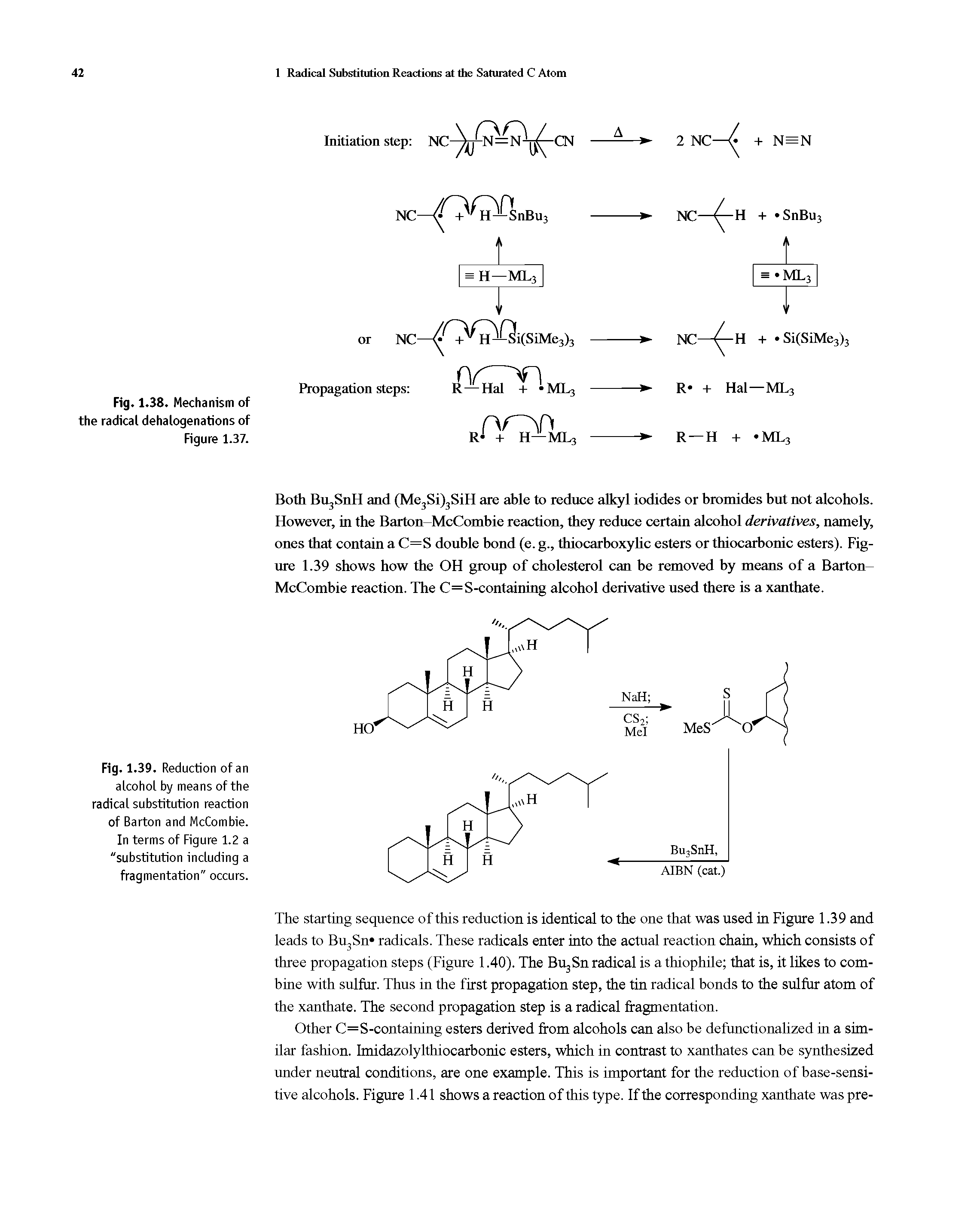 Fig. 1.39. Reduction of an alcohol by means of the radical substitution reaction of Barton and McCombie. In terms of Figure 1.2 a "substitution including a fragmentation" occurs.