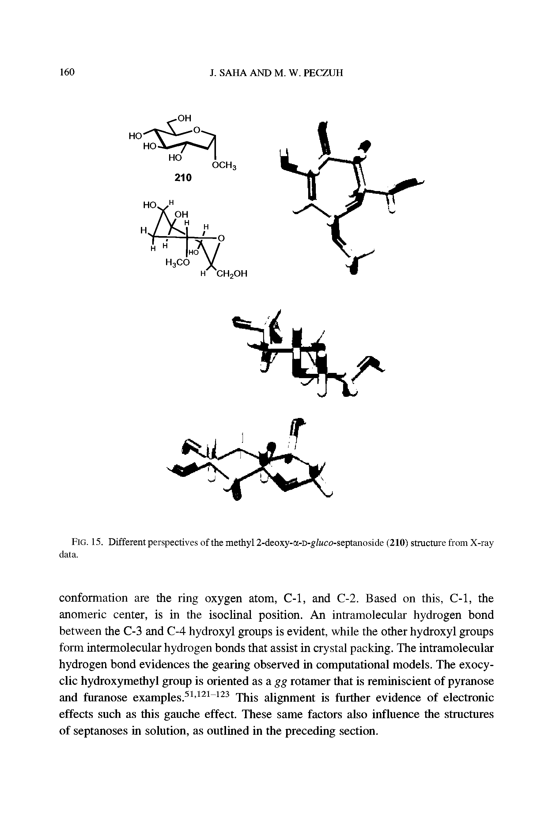 Fig. 15. Different perspectives of the methyl 2-deoxy-a-D-g/nco-septanoside (210) structure from X-ray data.