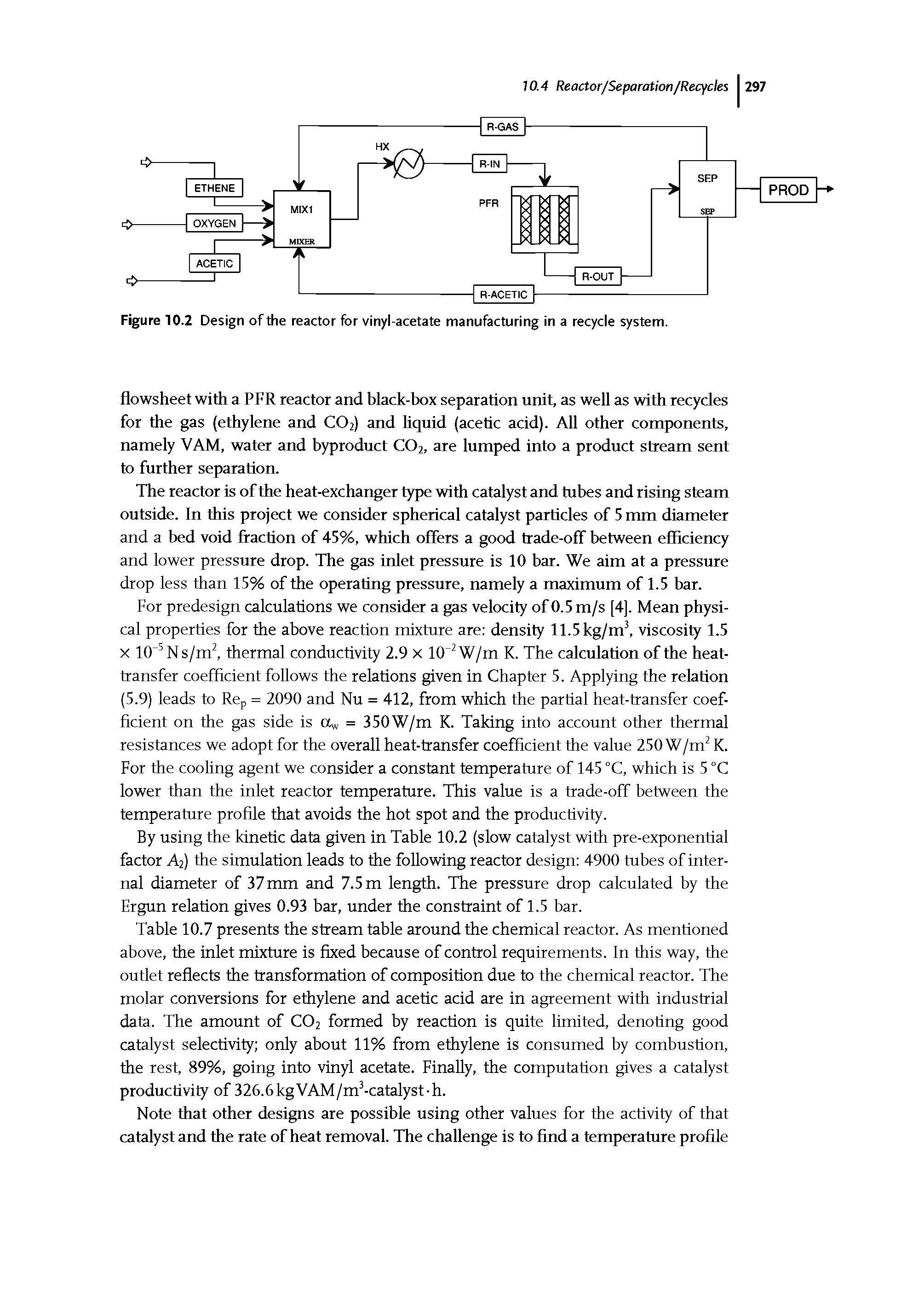 Figure 10.2 Design of the reactor for vinyl-acetate manufacturing in a recycle system.