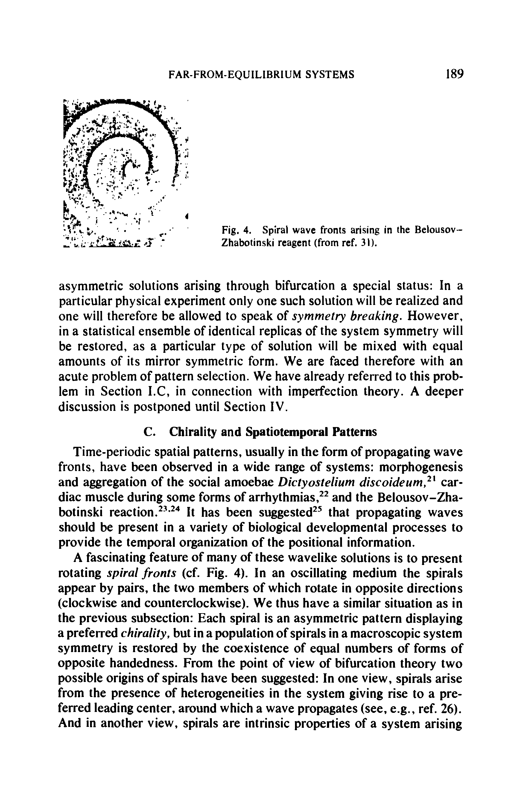 Fig. 4. Spiral wave fronts arising in the Belousov-Zhabotinski reagent (from ref. 31).