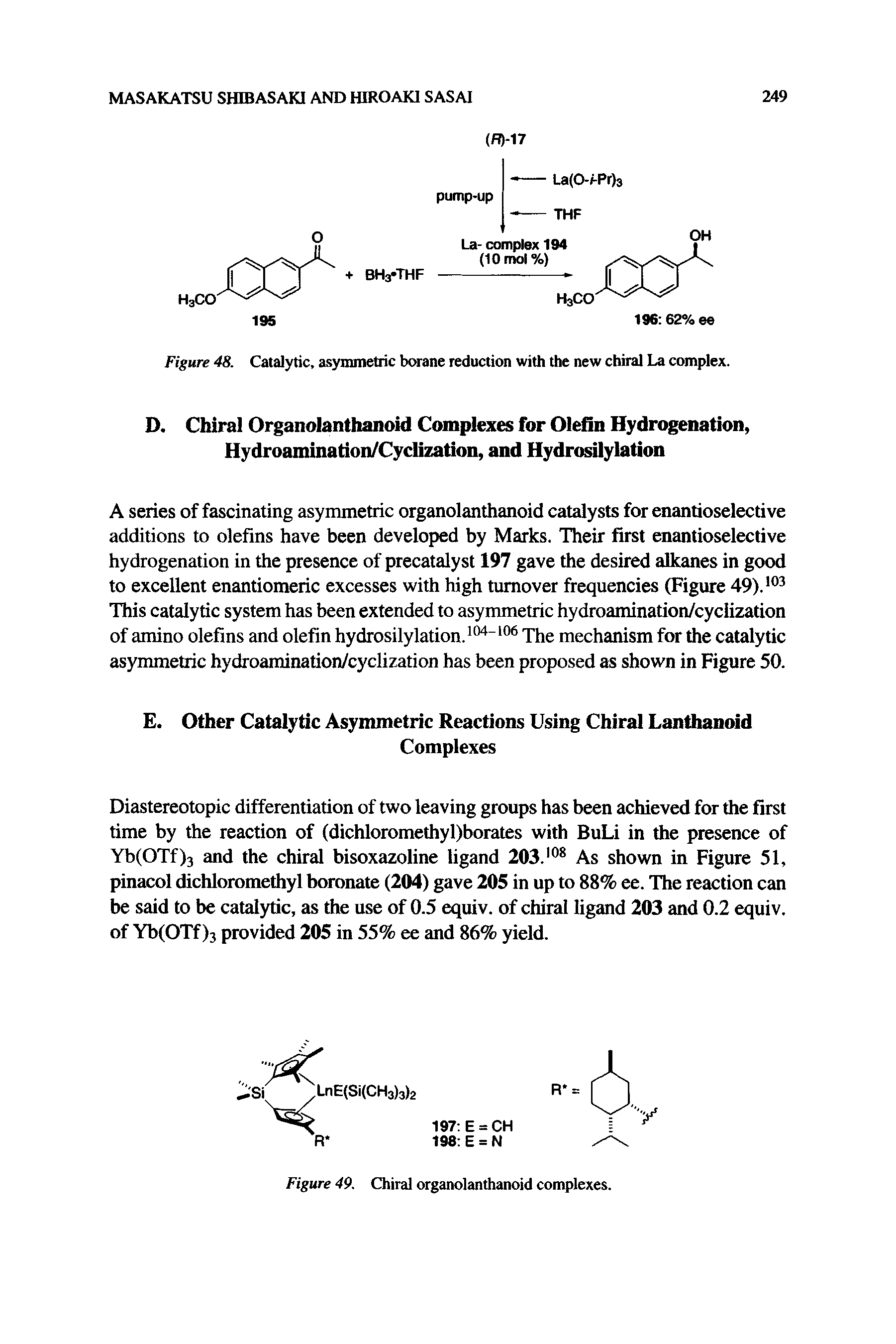 Figure 48. Catalytic, asymmetric borane reduction with the new chiral La complex.