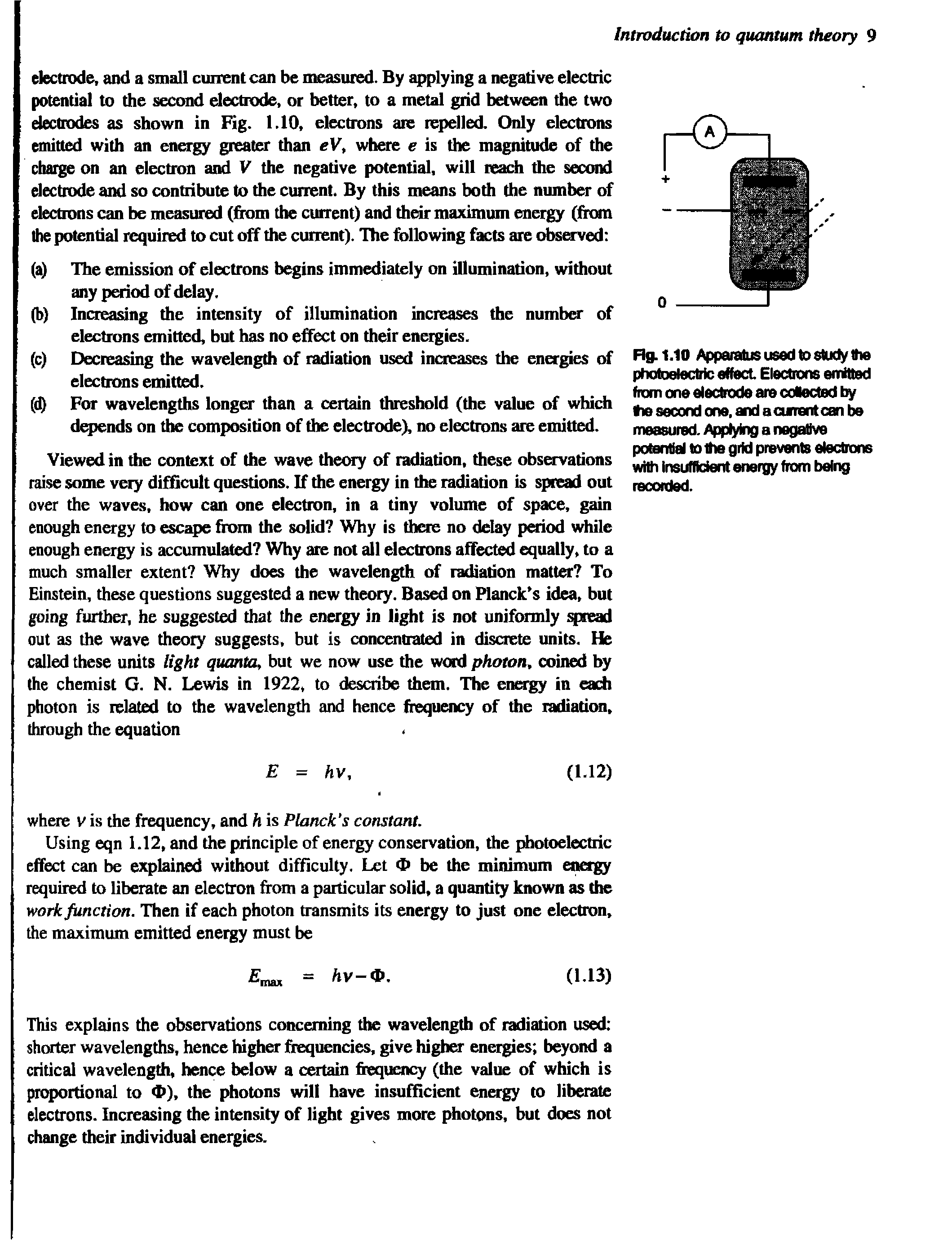 Fig. 1.10 Apparatus used to study the photoelectric effect Electrons entitled from one electrode are cdected by tie second one. and a current can be measured. Applying a negative potential to the grid prevents electrons with Insufficient energy from being recorded.