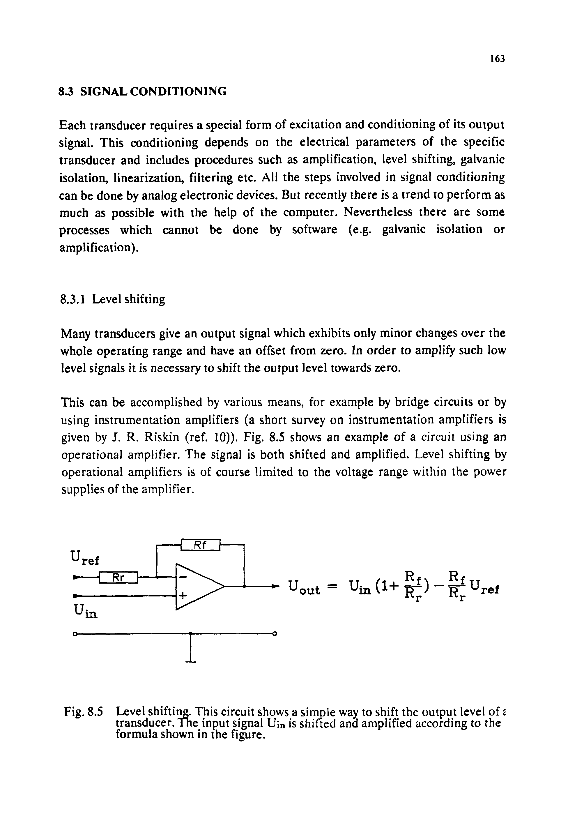 Fig. 8.5 Level shifting. This circuit shows a simple way to shift the output level of transducer. The input signal Uin is shifted ana amplified according to the formula shown in the figure.