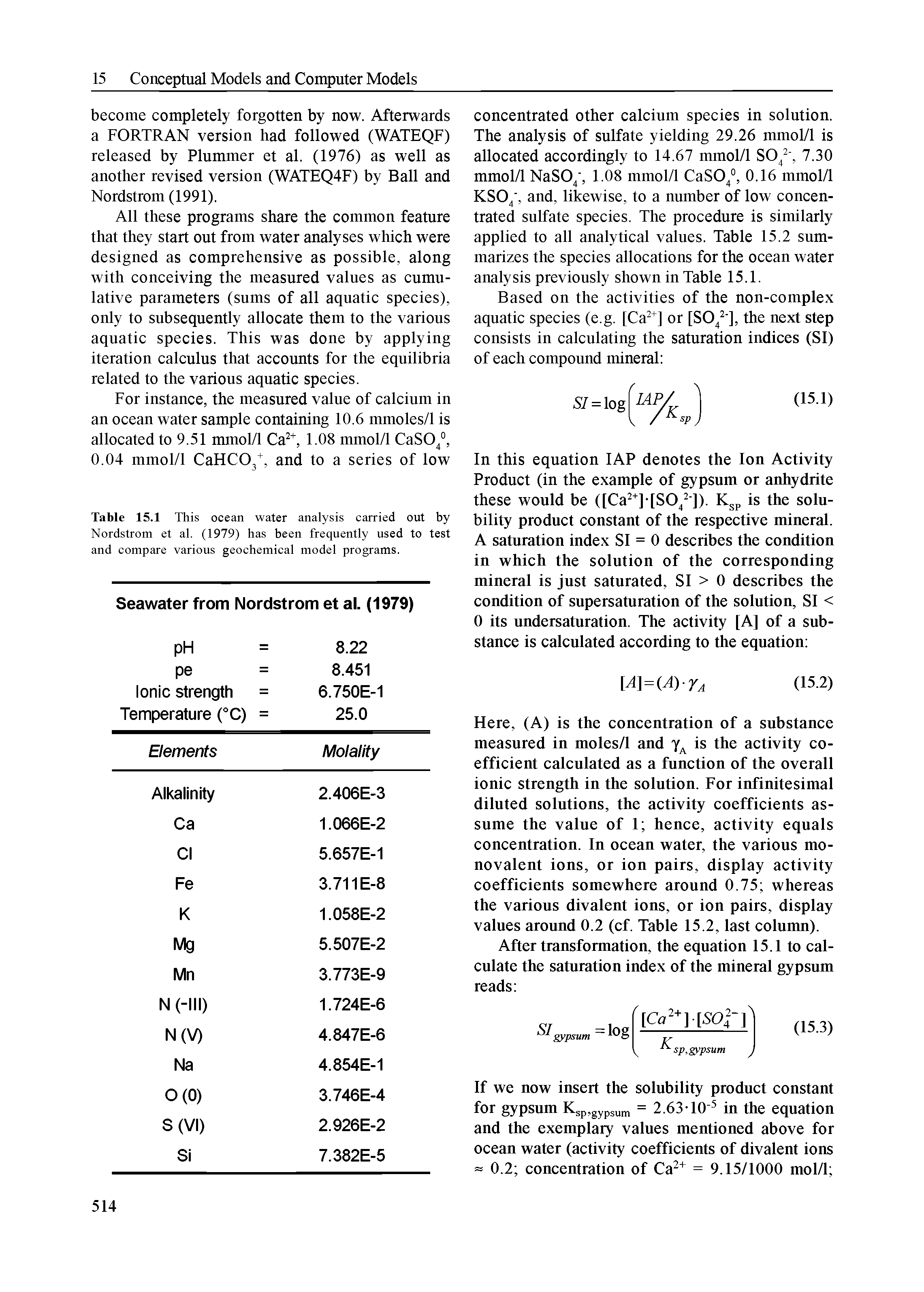 Table 15.1 This ocean water analysis carried out by Nordstrom et al. (1979) has been frequently used to test and compare various geochemical model programs.