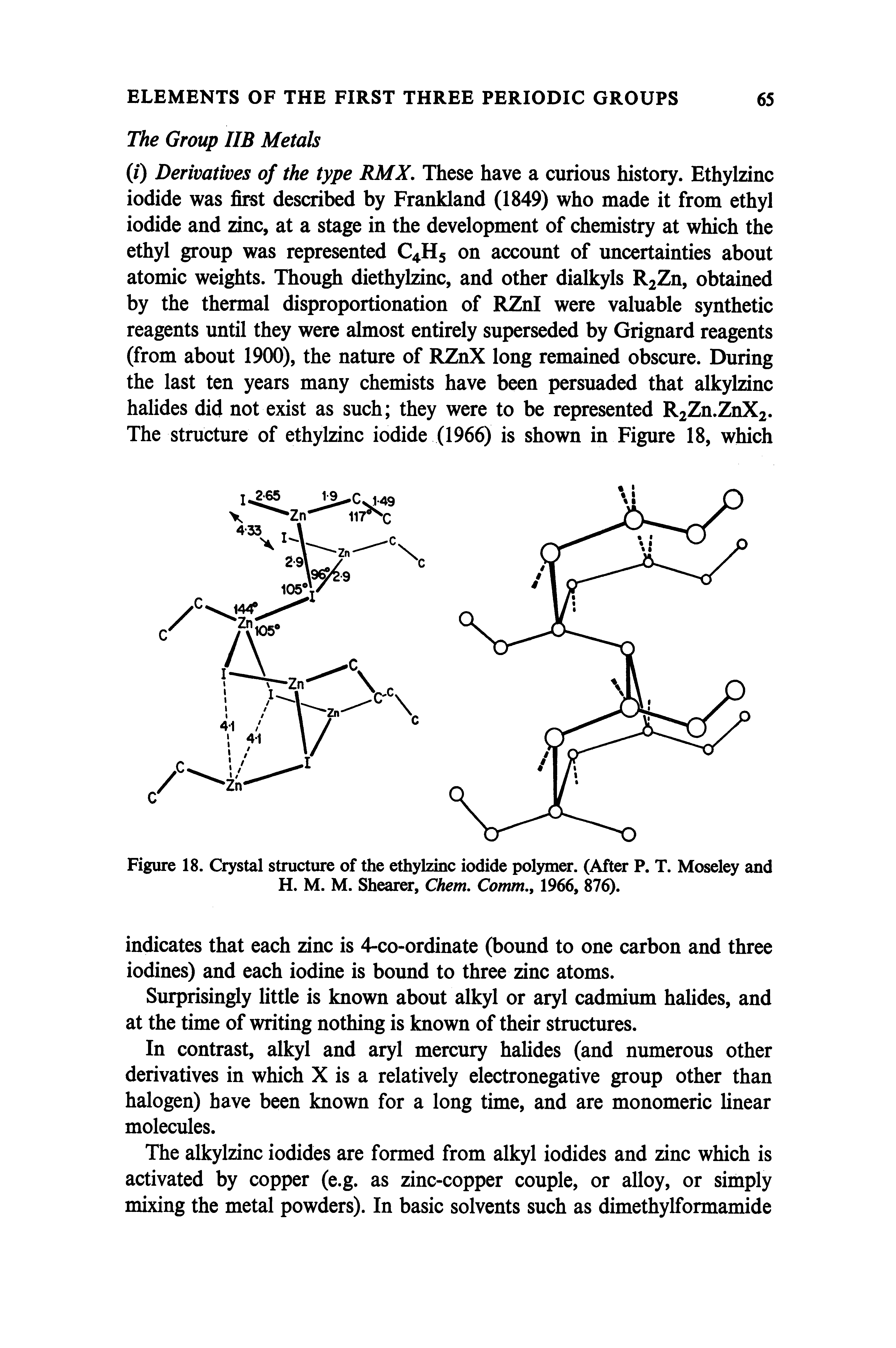 Figure 18. Crystal structure of the ethylzinc iodide polymor. (After P. T. Moseley and H. M. M. Shearer, Chem. Comm., 1966, 876).