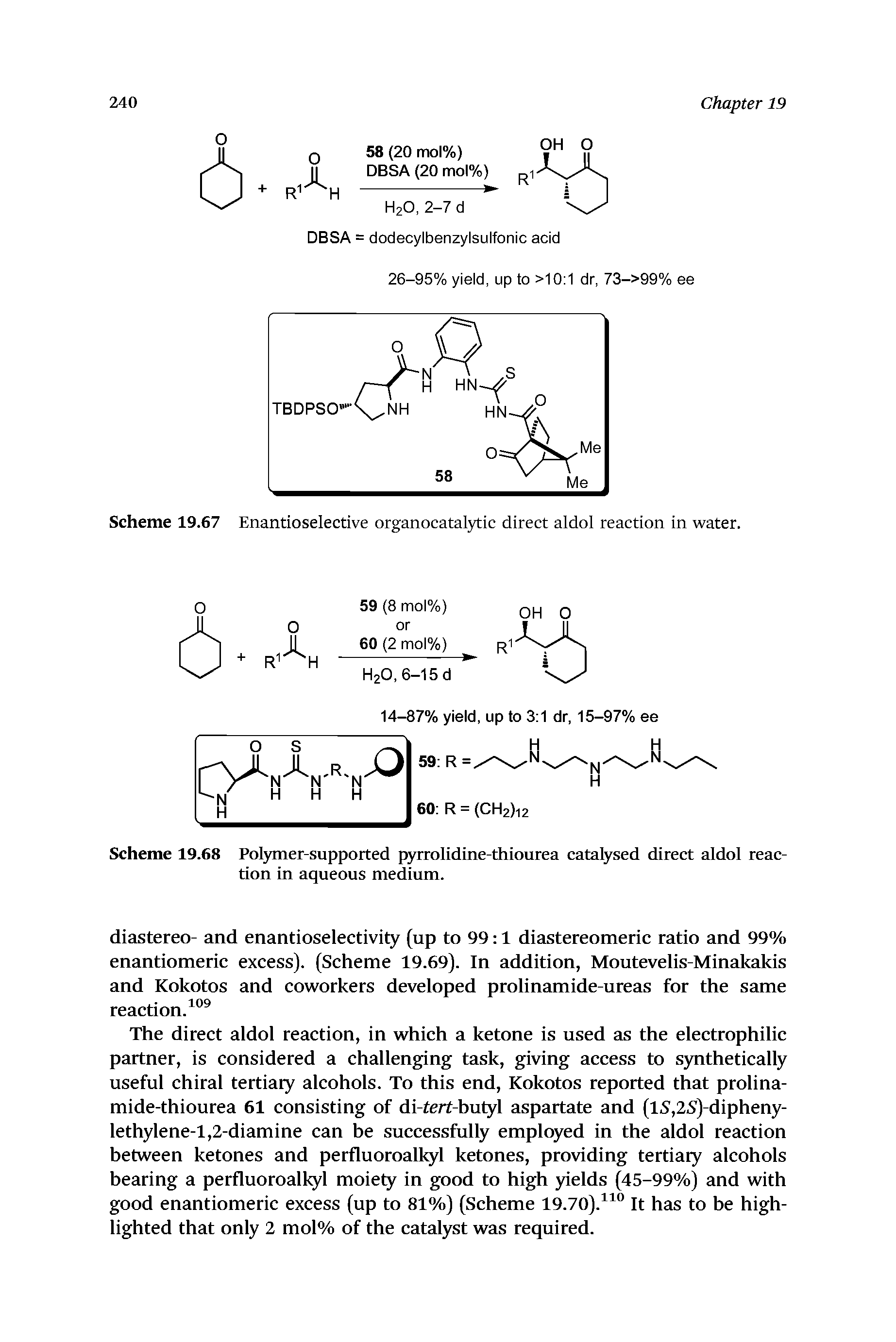 Scheme 19.68 Polymer-supported pyrrolidine-thiourea catalysed direct aldol reaction in aqueous medium.