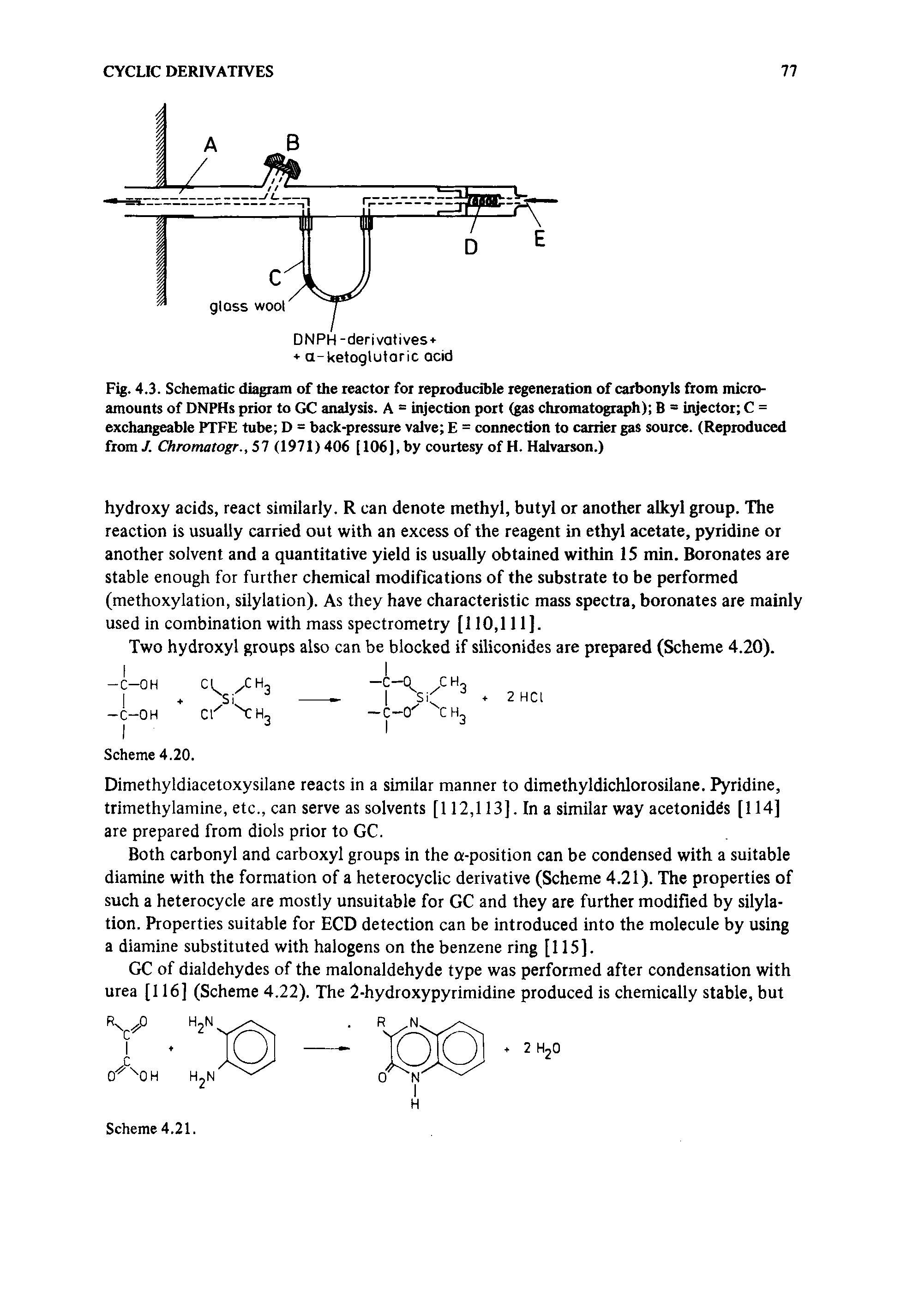 Fig. 4.3. Schematic diagram of the reactor for reproducible regeneration of carbonyls from microamounts of DNPHs prior to GC analysis. A = injection port (gas chromatograph) B = injector C = exchangeable PTFE tube D = back-pressure valve E = connection to carrier gas source. (Reproduced from/. Chromatogr.,51 (1971)406 [ 106], by courtesy of H. Halvarson.)...