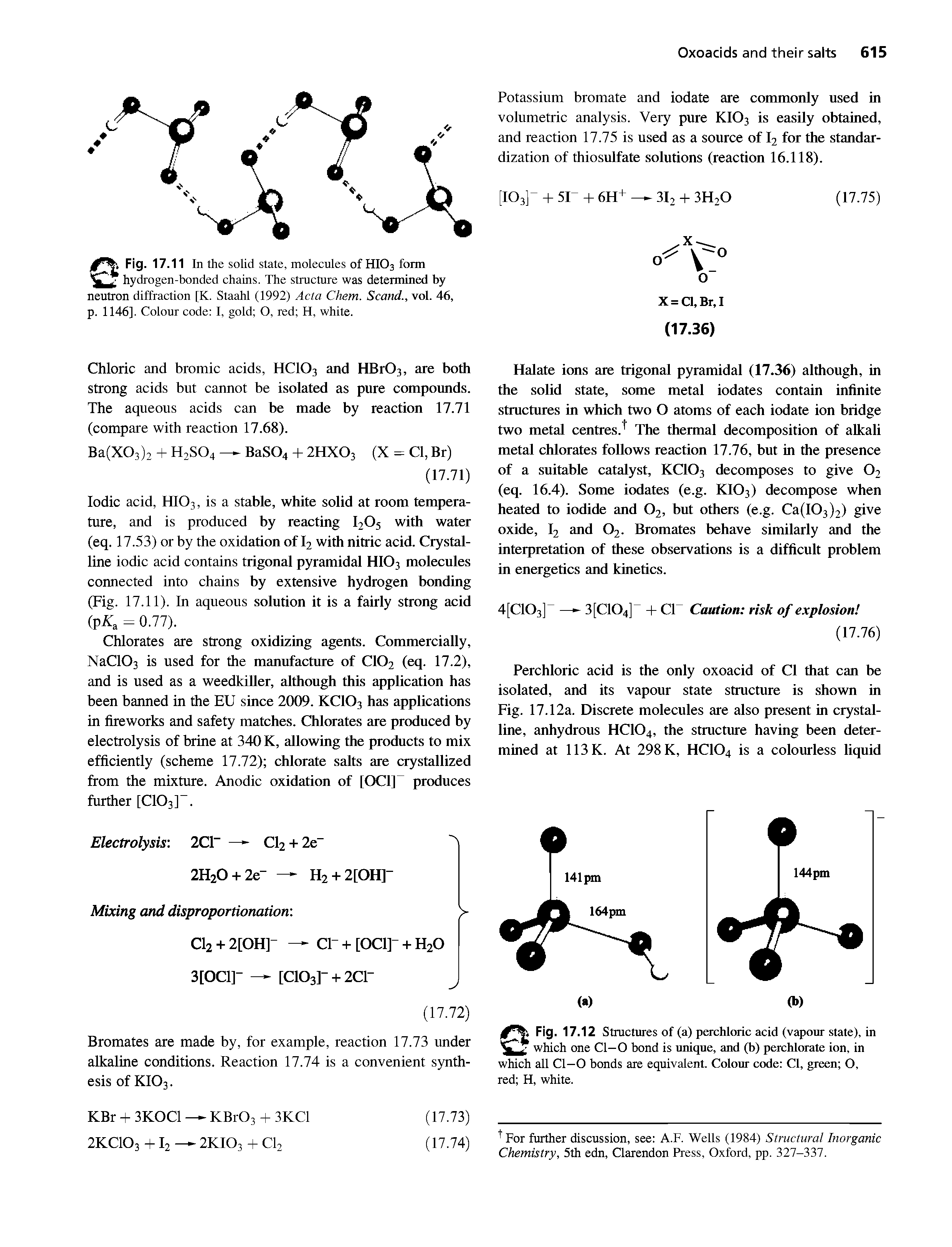 Fig. 17.11 In the solid state, molecules of HIO3 fonn hydrogen-bonded chains. The structure was determined by neutron diffraction [K. Staahl (1992) Acta Chetn. Scand., vol. 46, p. 1146]. Colour code I, gold O, red H, white.