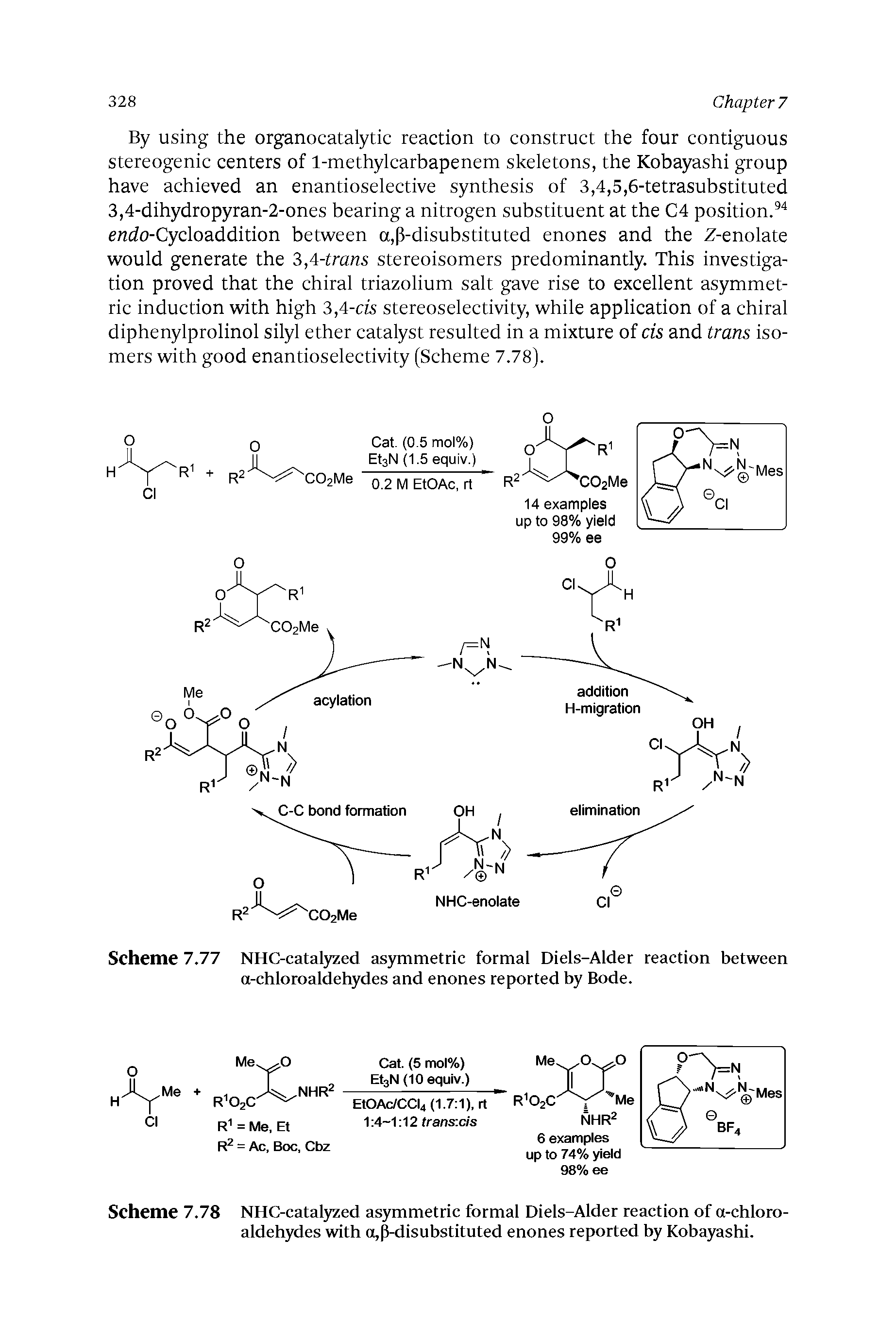 Scheme 7.78 NHC-catalyzed asymmetric formal Diels-Alder reaction of a-chloroaldehydes with a,p-disubstituted enones reported hy Kobayashi.