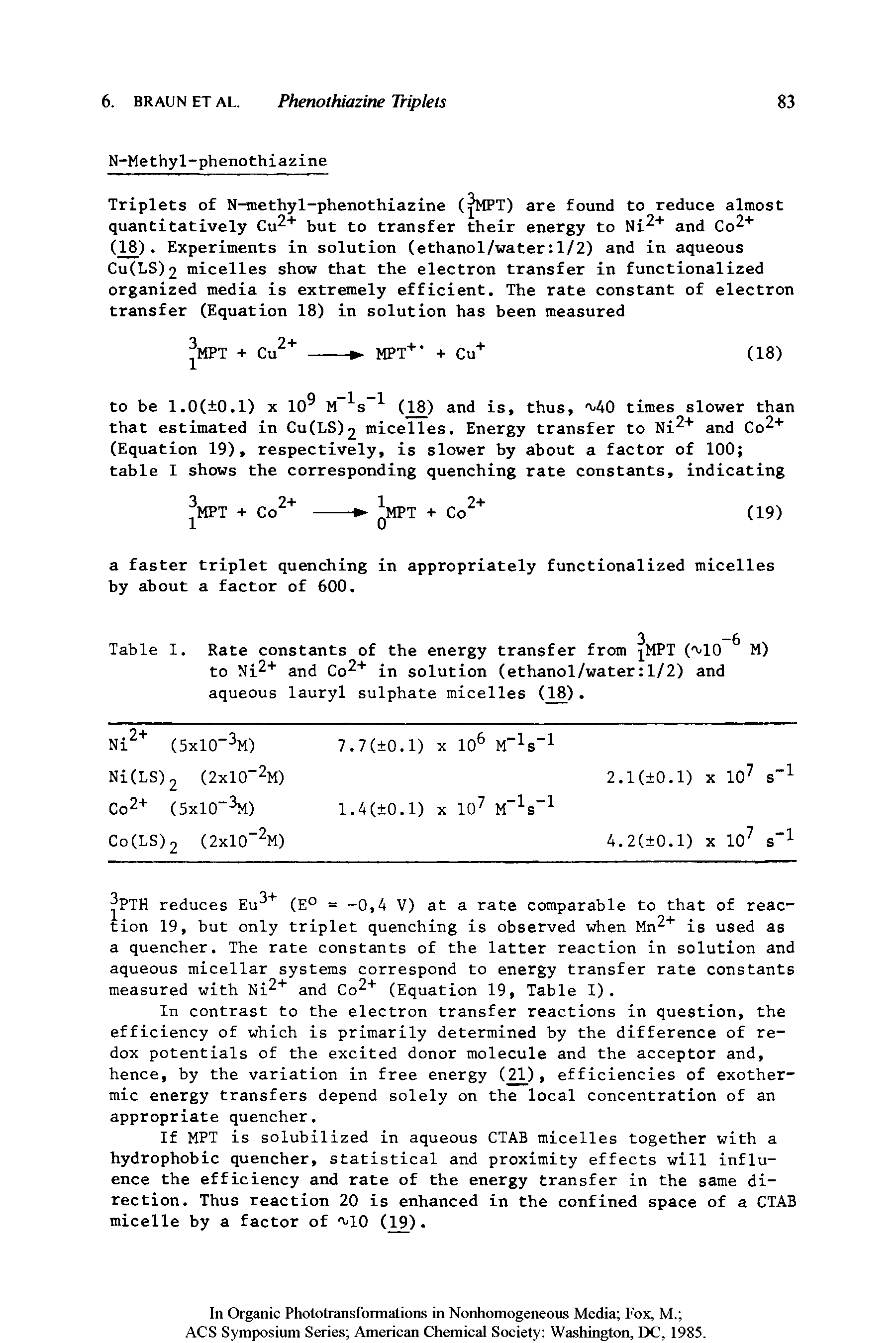 Table I. Rate constants of the energy transfer from ]MPT (HO M) to Ni2+ and Co2+ in solution (ethanol/water l/2) and aqueous lauryl sulphate micelles (18).