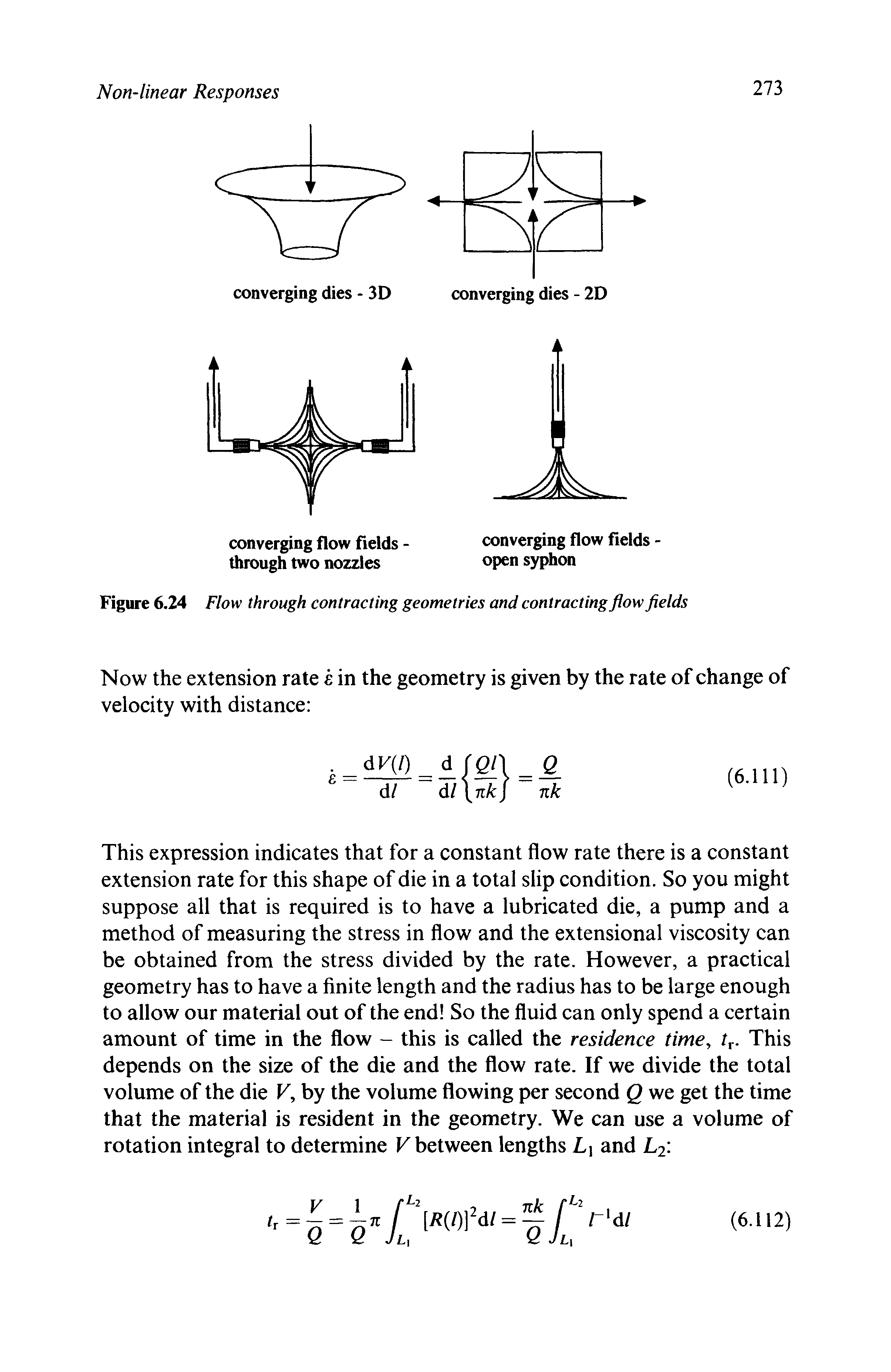 Figure 6.24 Flow through contracting geometries and contracting flow fields...