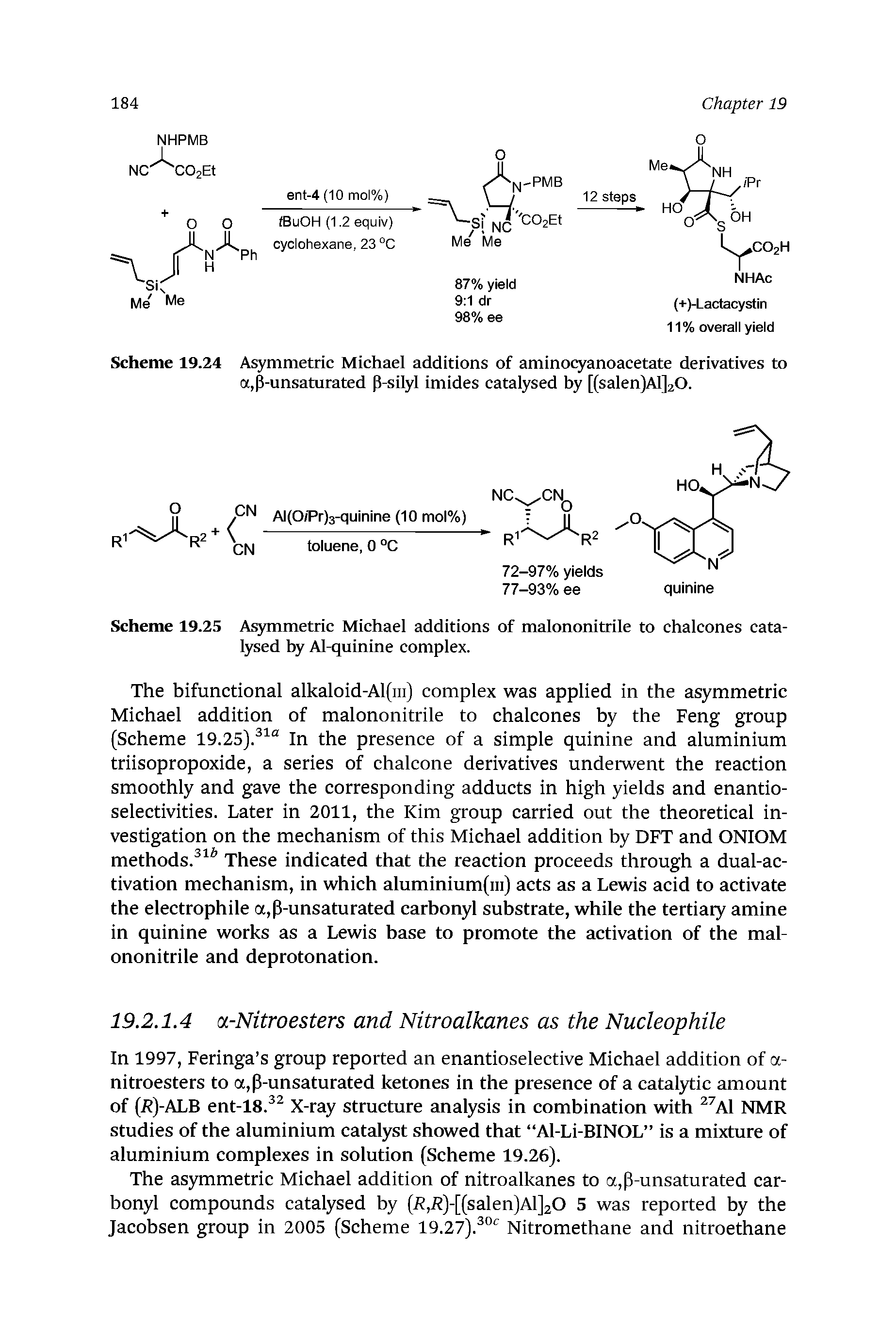 Scheme 19.25 Asymmetric Michael additions of malononitrile to chalcones catalysed by Al-quinine complex.