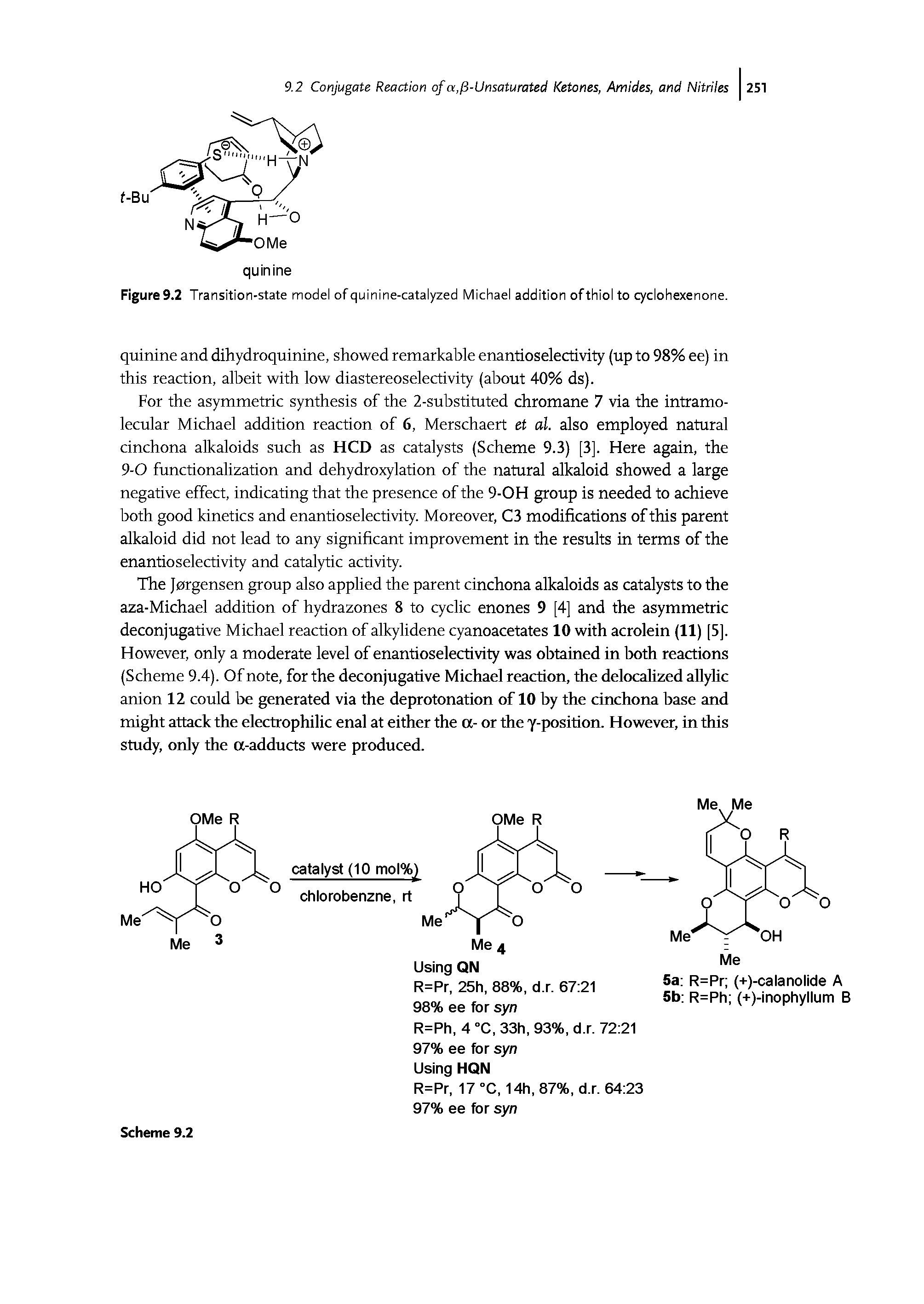 Figure 9.2 Transition-state model of quinine-catalyzed Michael addition ofthiol to cyclohexenone.