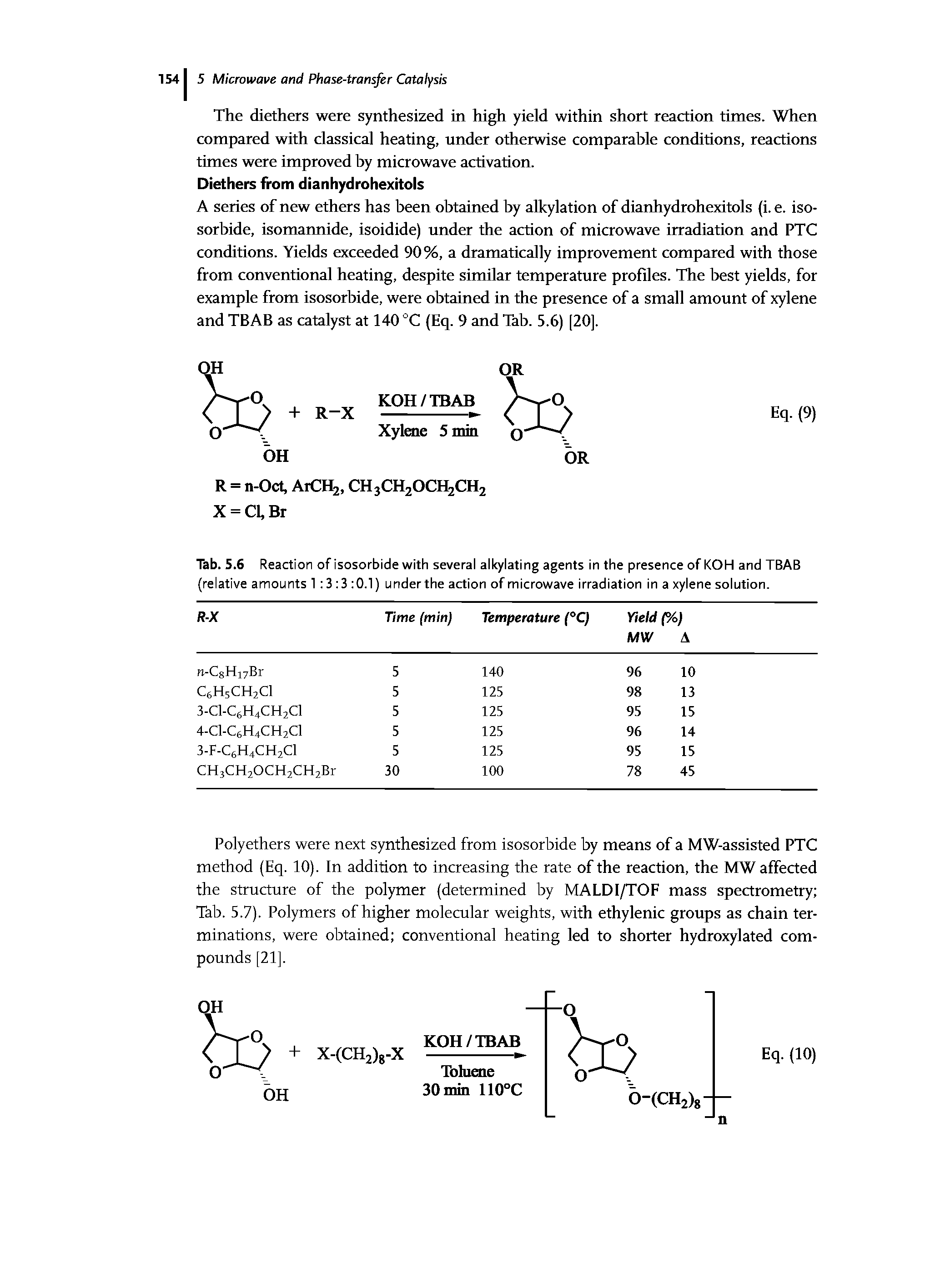 Tab. 5.6 Reaction of isosorbide with several alkylating agents in the presence of KOH and TBAB (relative amounts 1 3 3 0.1) under the action of microwave irradiation in a xylene solution.