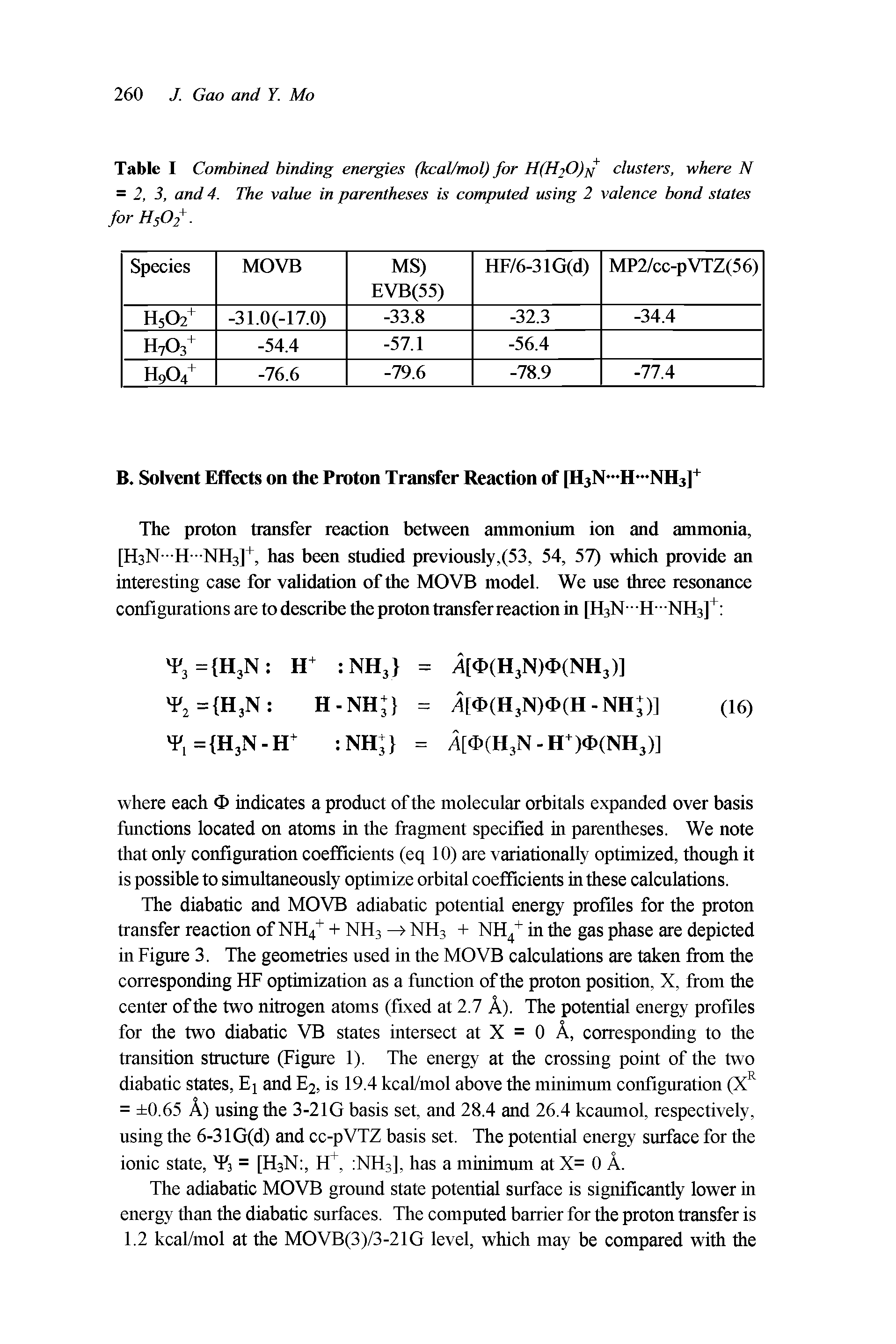 Table I Combined binding energies (kcal/mol) for H(H20)jf clusters, where N = 2, 3, and 4. The value in parentheses is computed using 2 valence bond states for HsOf".
