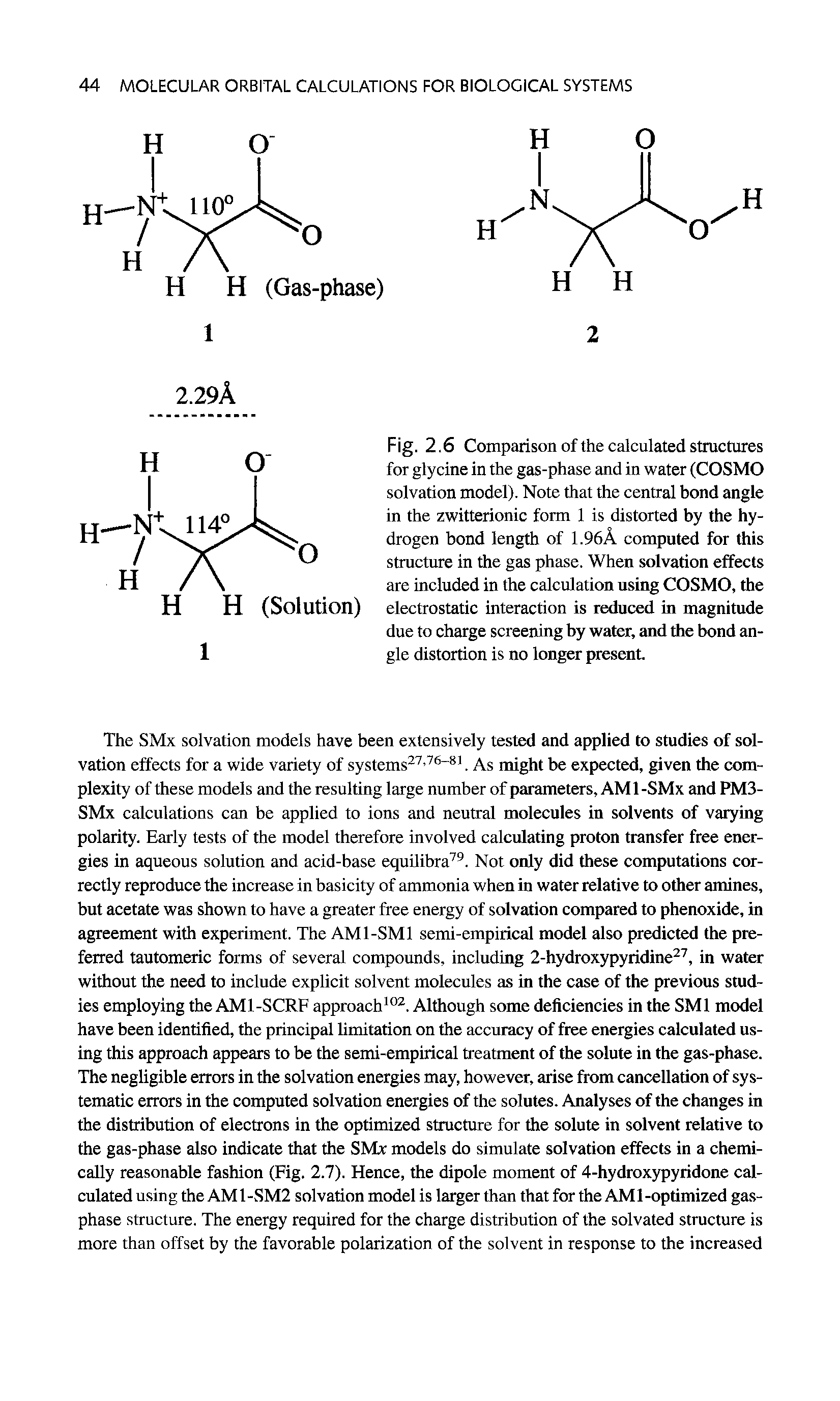 Fig. 2.6 Comparison of the calculated structures for glycine in the gas-phase and in water (COSMO solvation model). Note that the central bond angle in the zwitterionic form 1 is distorted by the hydrogen bond length of 1.96A computed for this structure in the gas phase. When solvation effects are included in the calculation using COSMO, the electrostatic interaction is reduced in magnitude due to charge screening by water, and the bond angle distortion is no longer present.