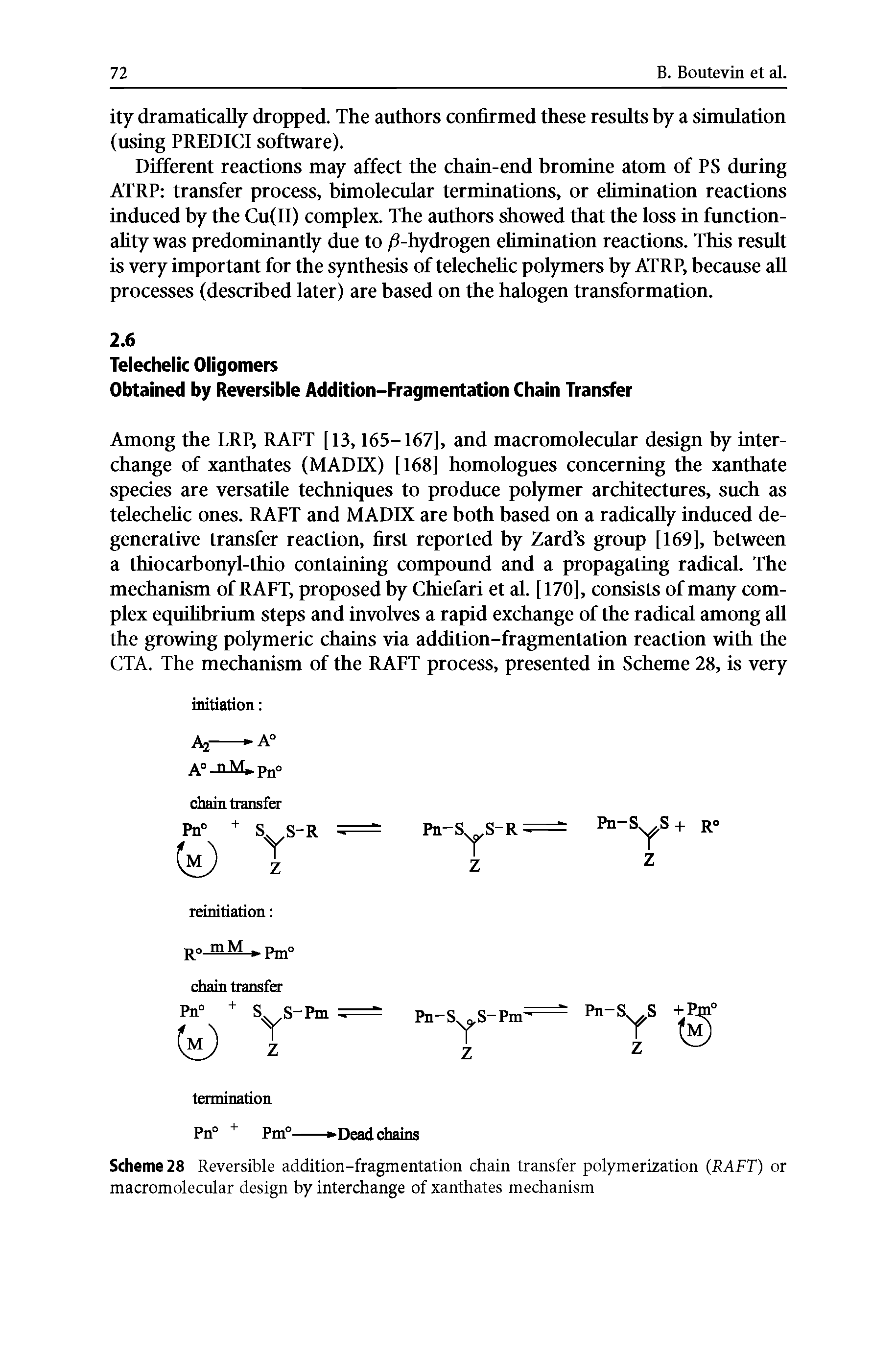 Scheme 28 Reversible addition-fragmentation chain transfer polymerization (RAFT) or macromolecular design by interchange of xanthates mechanism...