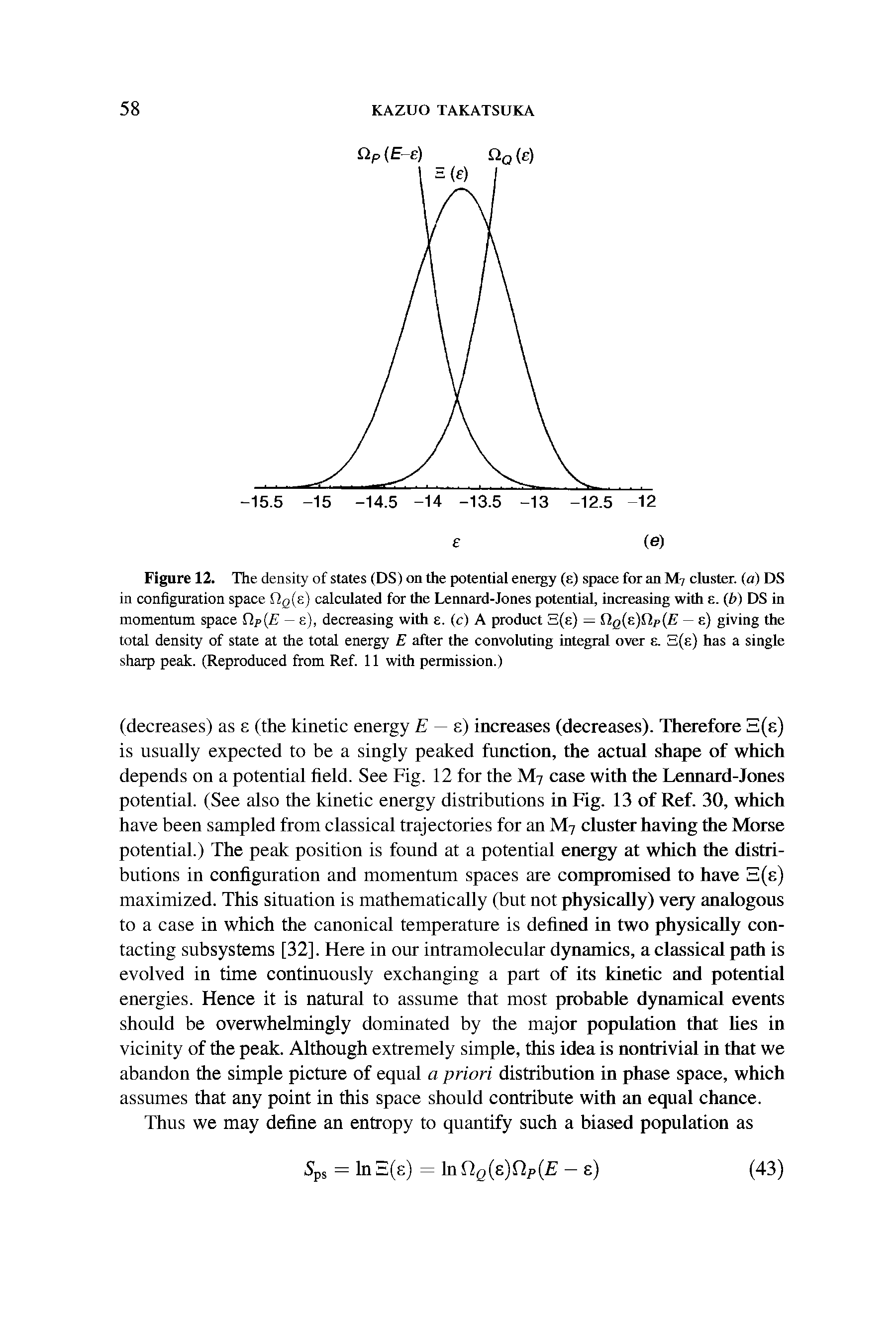 Figure 12. The density of states (DS) on the potential energy (e) space for an M7 cluster, (a) DS in configuration space f2g(s) calculated for the Lennard-Jones potential, increasing with 8. (b) DS in momentum space (1p(E — s), decreasing with 8. (c) A product 3(e) = Qq(e)Qp(E — e) giving the total density of state at the total energy E after the convoluting integral over 8. 3(8) has a single sharp peak. (Reproduced from Ref. 11 with permission.)...
