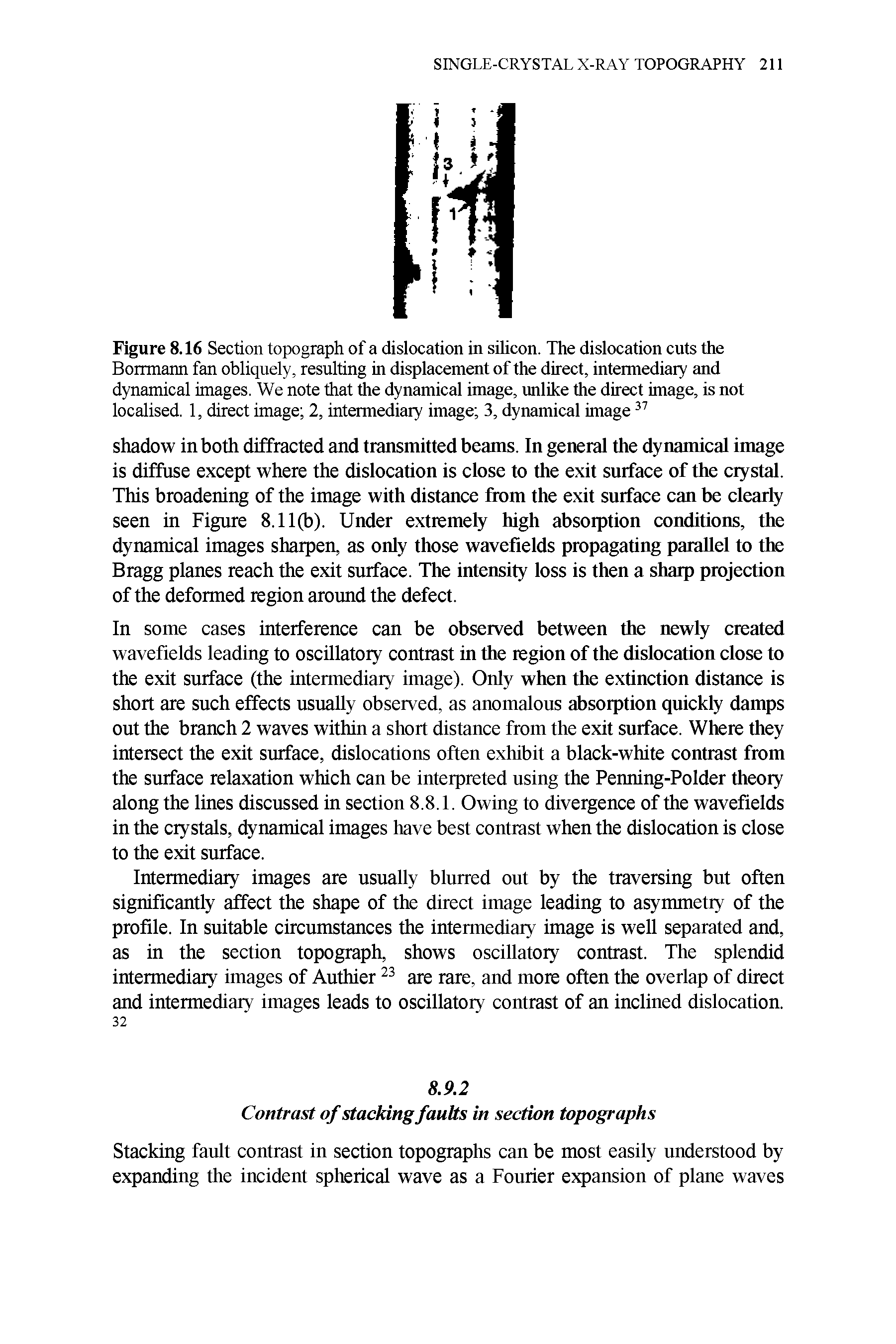 Figure 8.16 Section topograph of a dislocation in silicon. The dislocation cuts the Borrmann fan obliquely, resulting in displacement of the direct, intermediary and dynamical images. We note that the dynamical image, unlike the direct image, is not localised. 1, direct image 2, intermediary image 3, dynamical image...