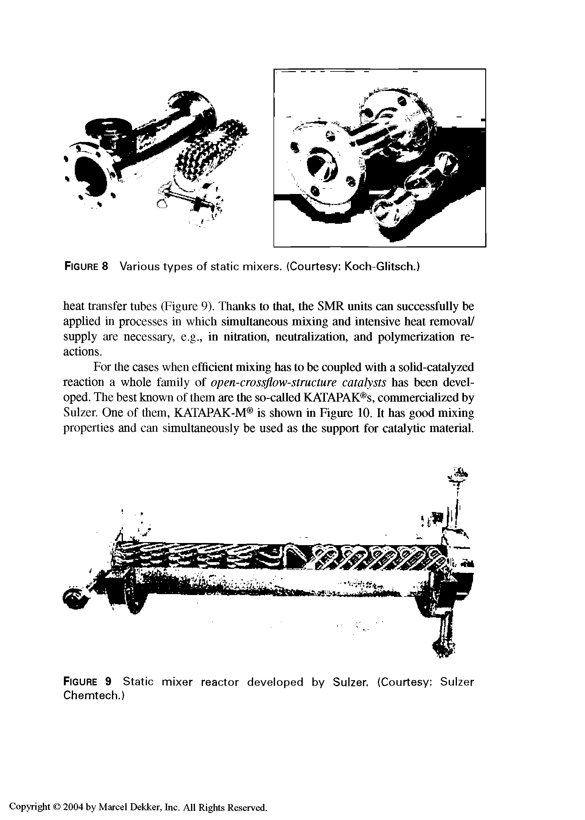 Figure 9 Static mixer reactor developed by Sulzer. (Courtesy Sulzer Chemtech.)...