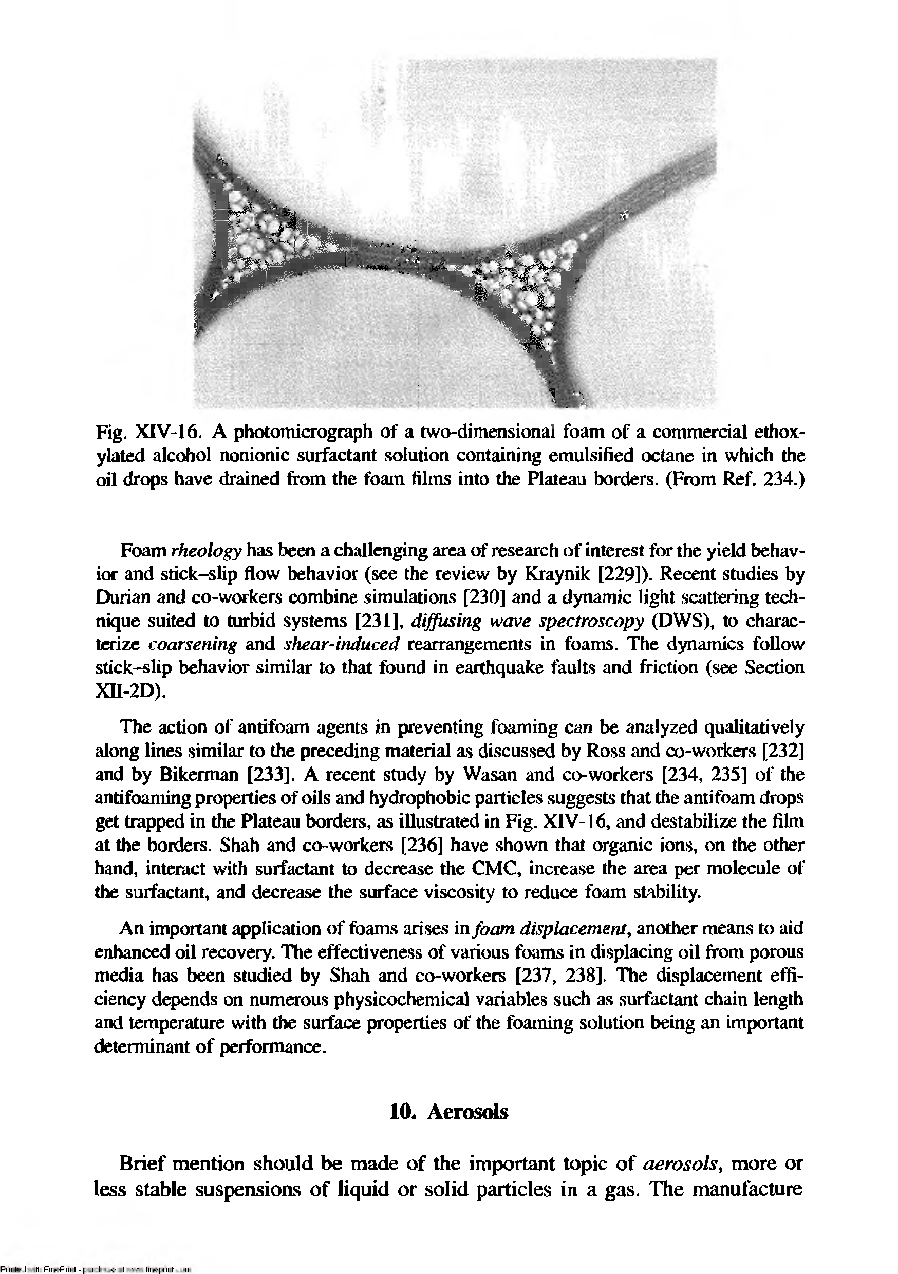 Fig. XIV-16. A photomicrograph of a two-dimensional foam of a commercial ethox-ylated alcohol nonionic surfactant solution containing emulsified octane in which the oil drops have drained from the foam films into the Plateau borders. (From Ref. 234.)...