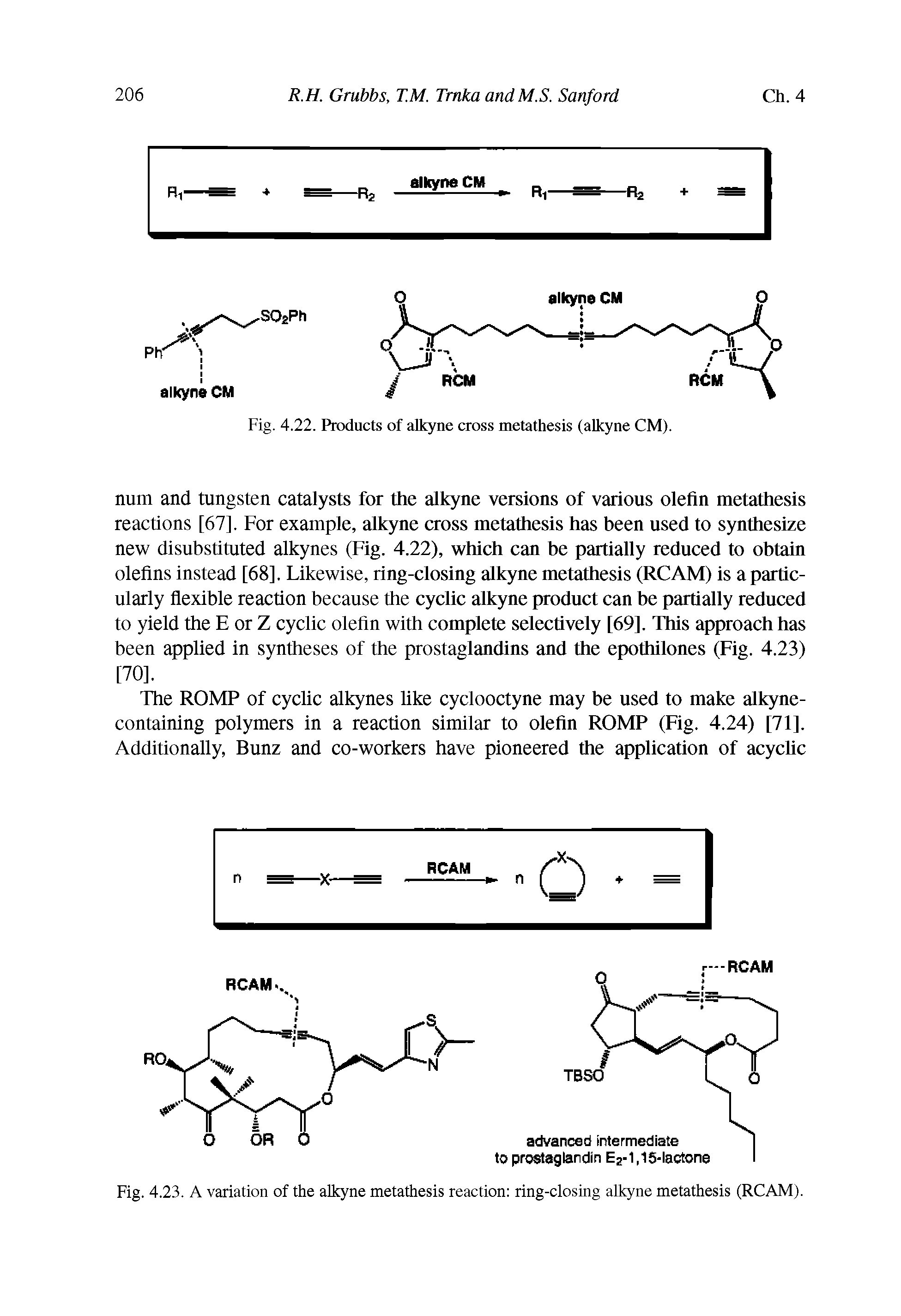 Fig. 4.23. A variation of the alkyne metathesis reaction ring-closing alkyne metathesis (RCAM).