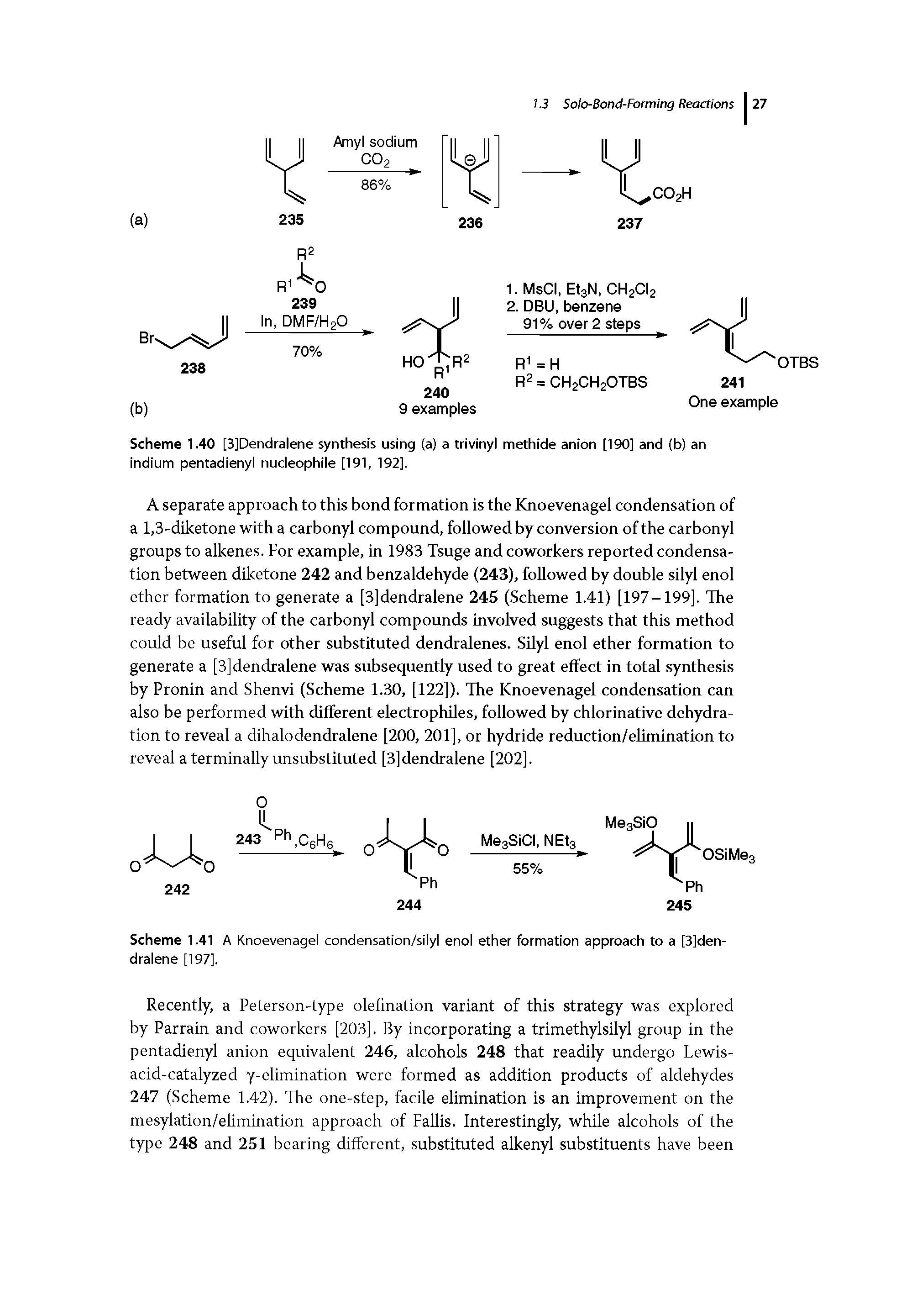 Scheme 1.40 [3]Dendralene synthesis using (a) a trivinyi methide anion [190] and (b) an indium pentadienyl nudeophile [191, 192].