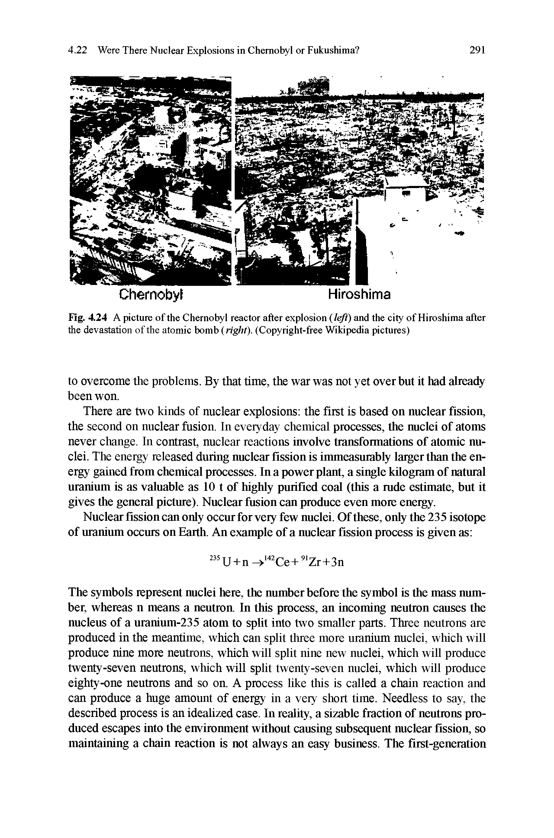 Fig. 4.24 A picture of the Chernobyl reactor after explosion (/ ) and the city of Hiroshima after the devastation of the atomic homh (right). (Copyright-free Wikipedia pictures)...