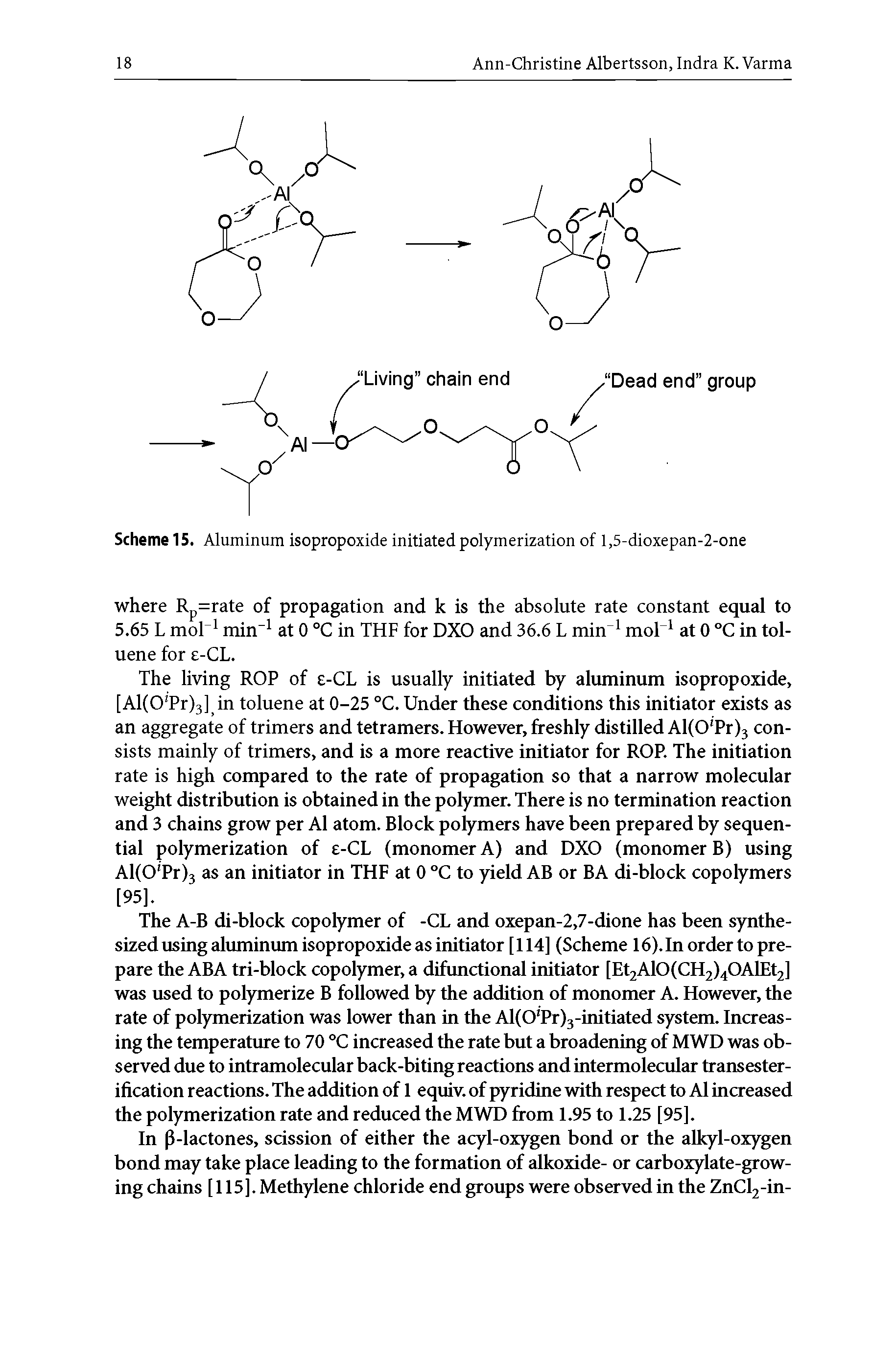 Scheme 15. Aluminum isopropoxide initiated polymerization of l,5-dioxepan-2-one...