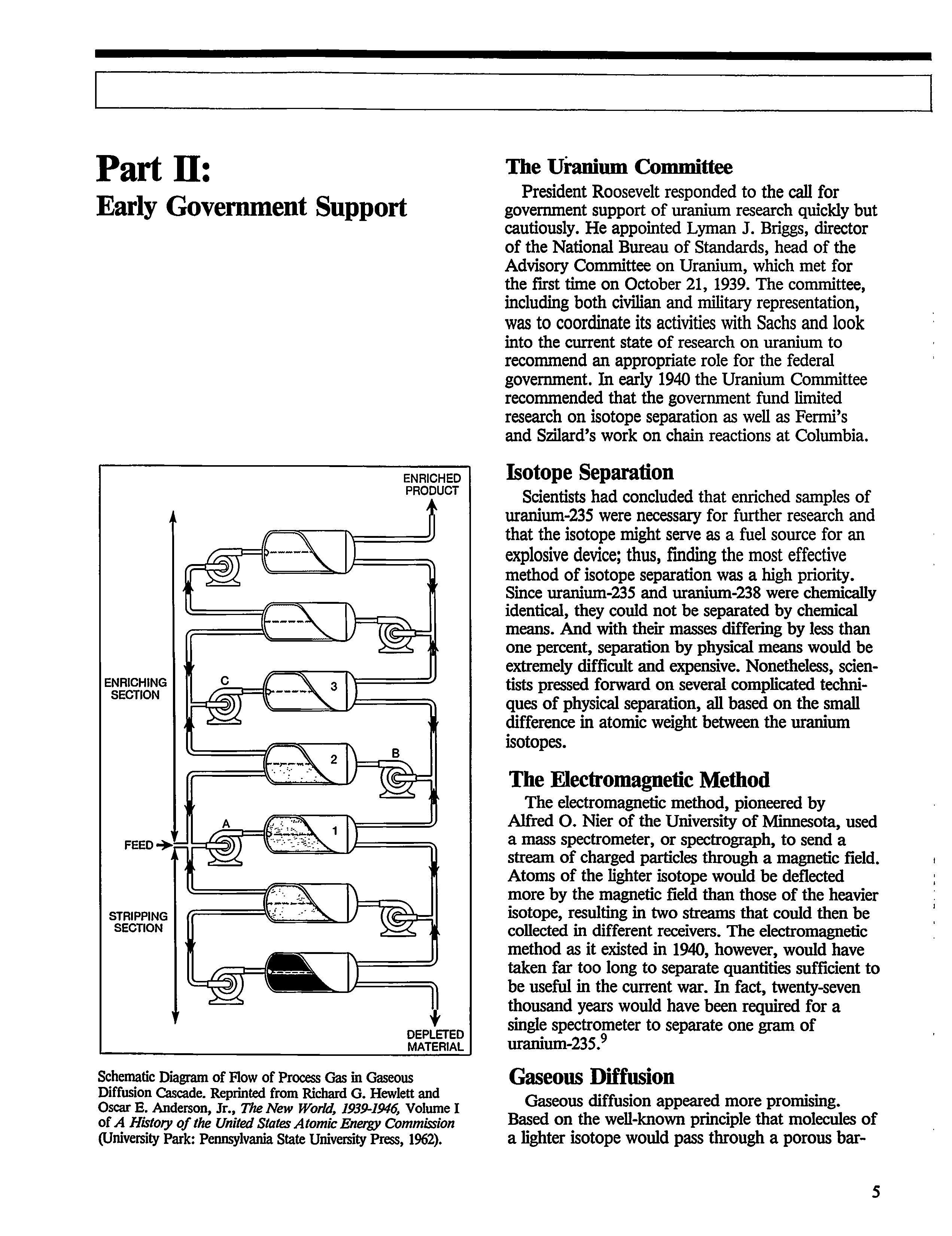 Schematic Diagram of Flow of Process Gas in Gaseous Diffusion Cascade. Reprinted from Richard G. Hewlett and Oscar E. Anderson, Jr., The New World, 1939-1946, Volume I of A History of the United States Atomic Energy Commission (University Park Pennsylvania State University Press, 1962).