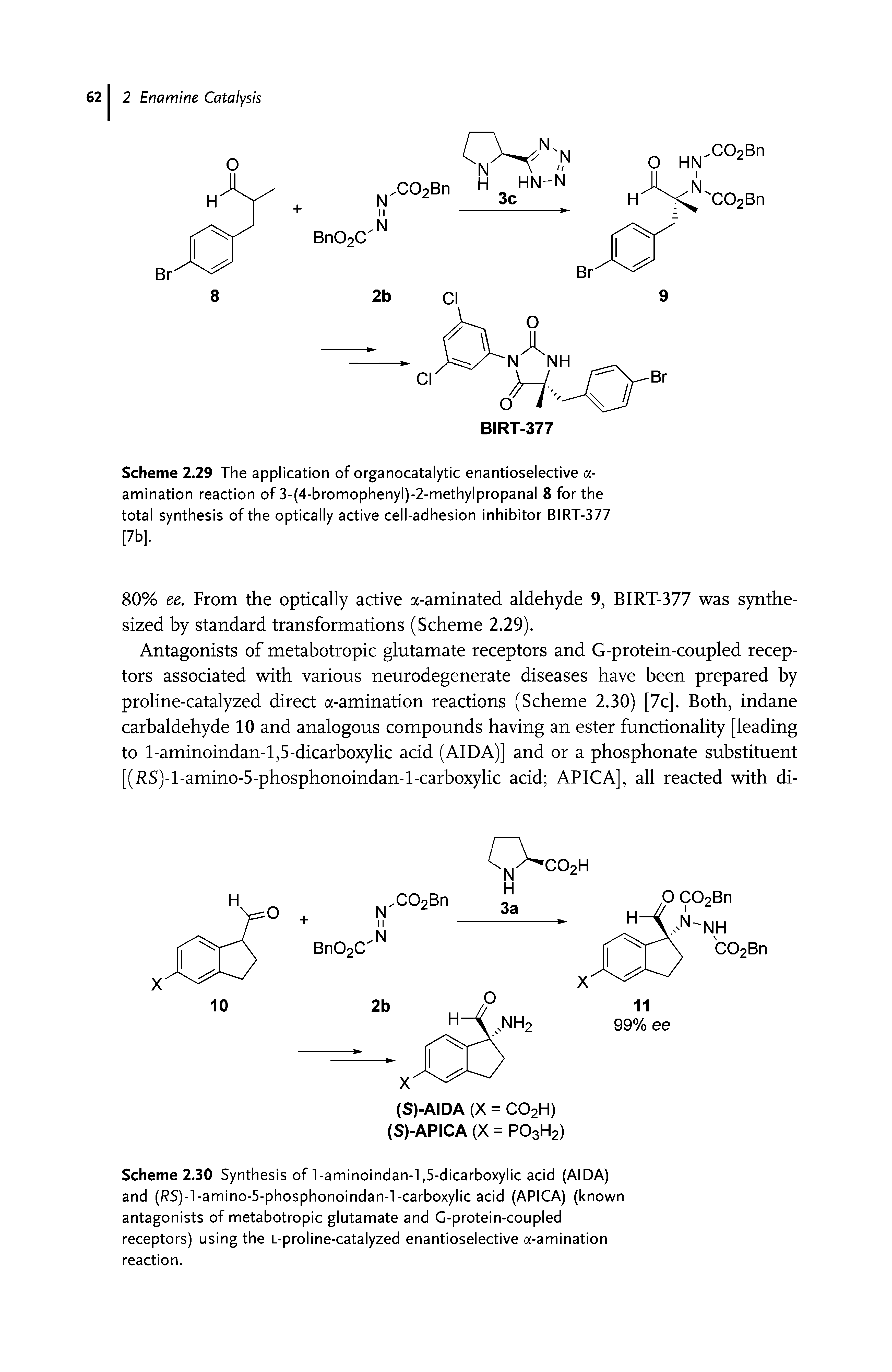 Scheme 2.30 Synthesis of l-aminoindan-l,5-dicarboxylic acid (AIDA) and (/ S)-l-amino-5-phosphonoindan-l-carboxylic acid (APICA) (known antagonists of metabotropic glutamate and G-protein-coupled receptors) using the L-proline-catalyzed enantioselective a-amination reaction.