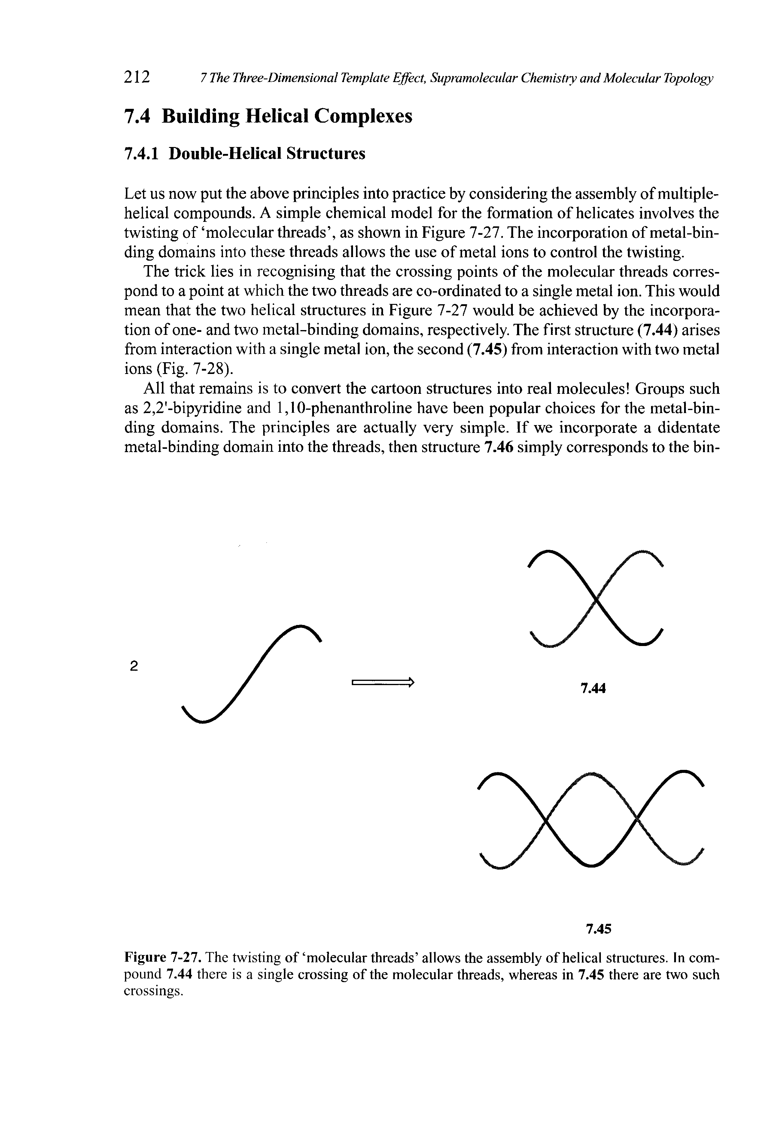 Figure 7-27. The twisting of molecular threads allows the assembly of helical structures. In compound 7.44 there is a single crossing of the molecular threads, whereas in 7.45 there are two such...