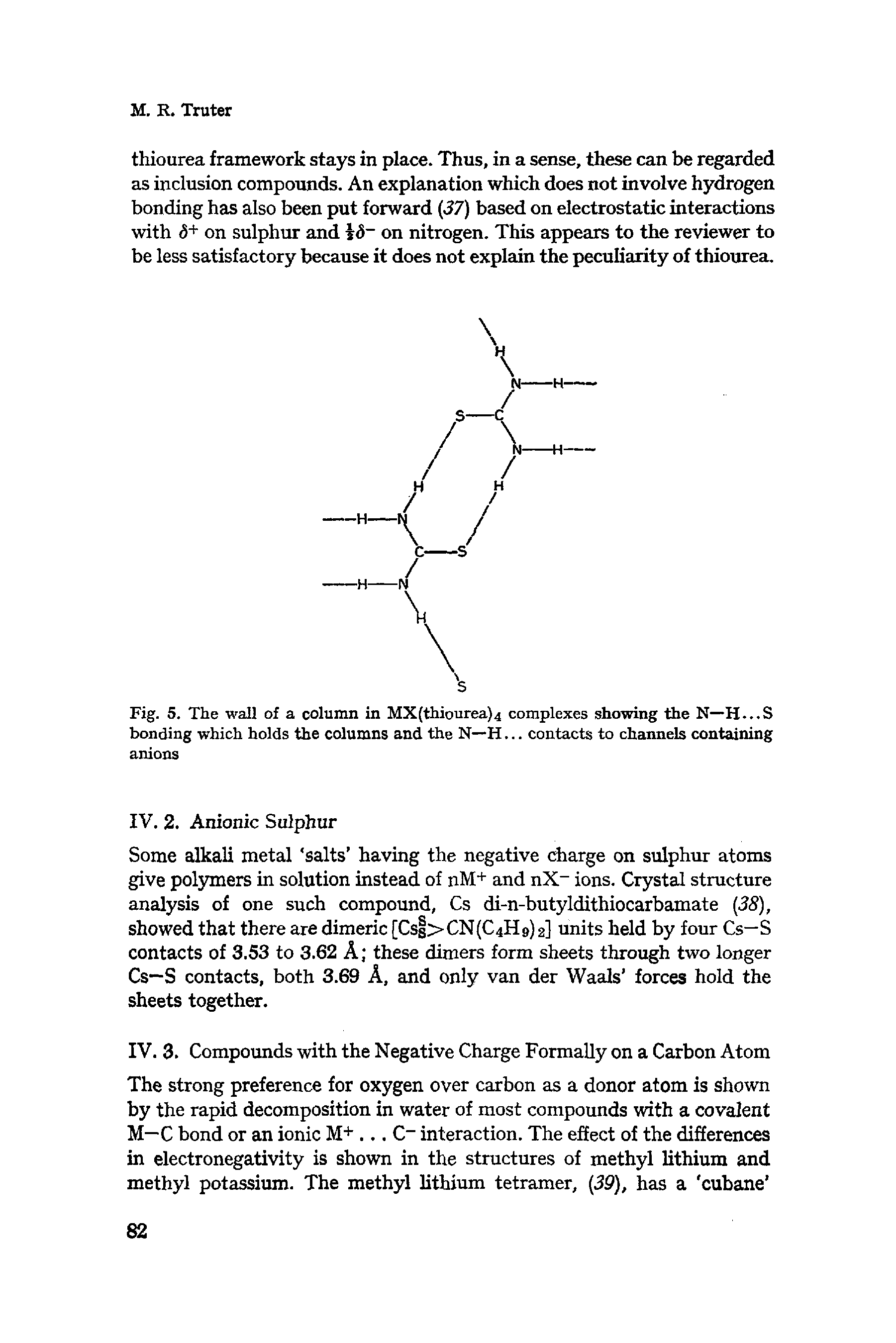 Fig. 5. The wall of a column in MX(thiourea)4 complexes showing the N—H...S bonding which holds the columns and the N—H... contacts to channels containing anions...