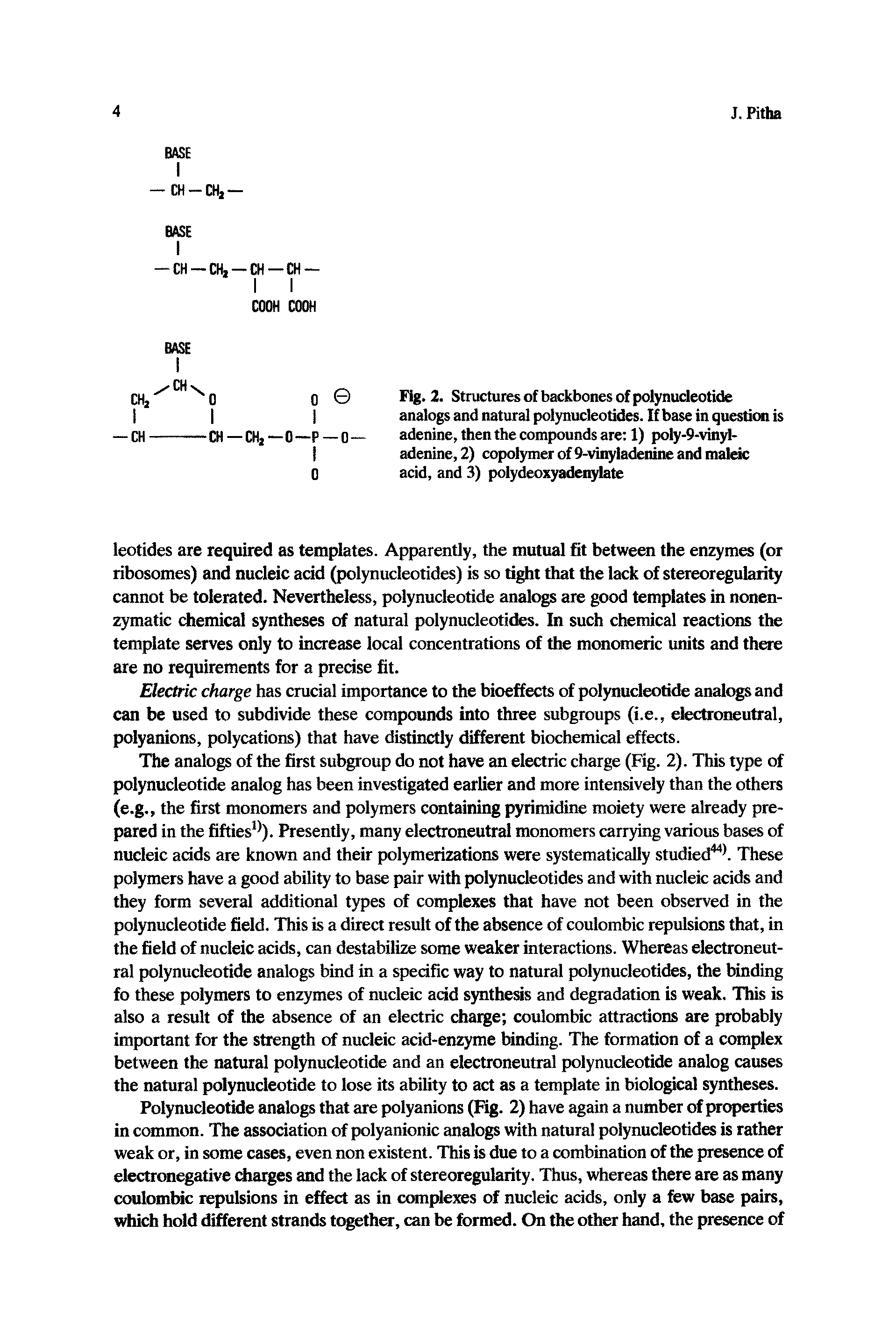 Fig. 2. Structures of backbones of polynucleotide analogs and natural polynucleotides. If base in question is adenine, then the compounds are 1) poly-9-vinyl-adenine, 2) copolymer of 9-vinyladenine and maleic acid, and 3) polydeoxyadeiqrlate...