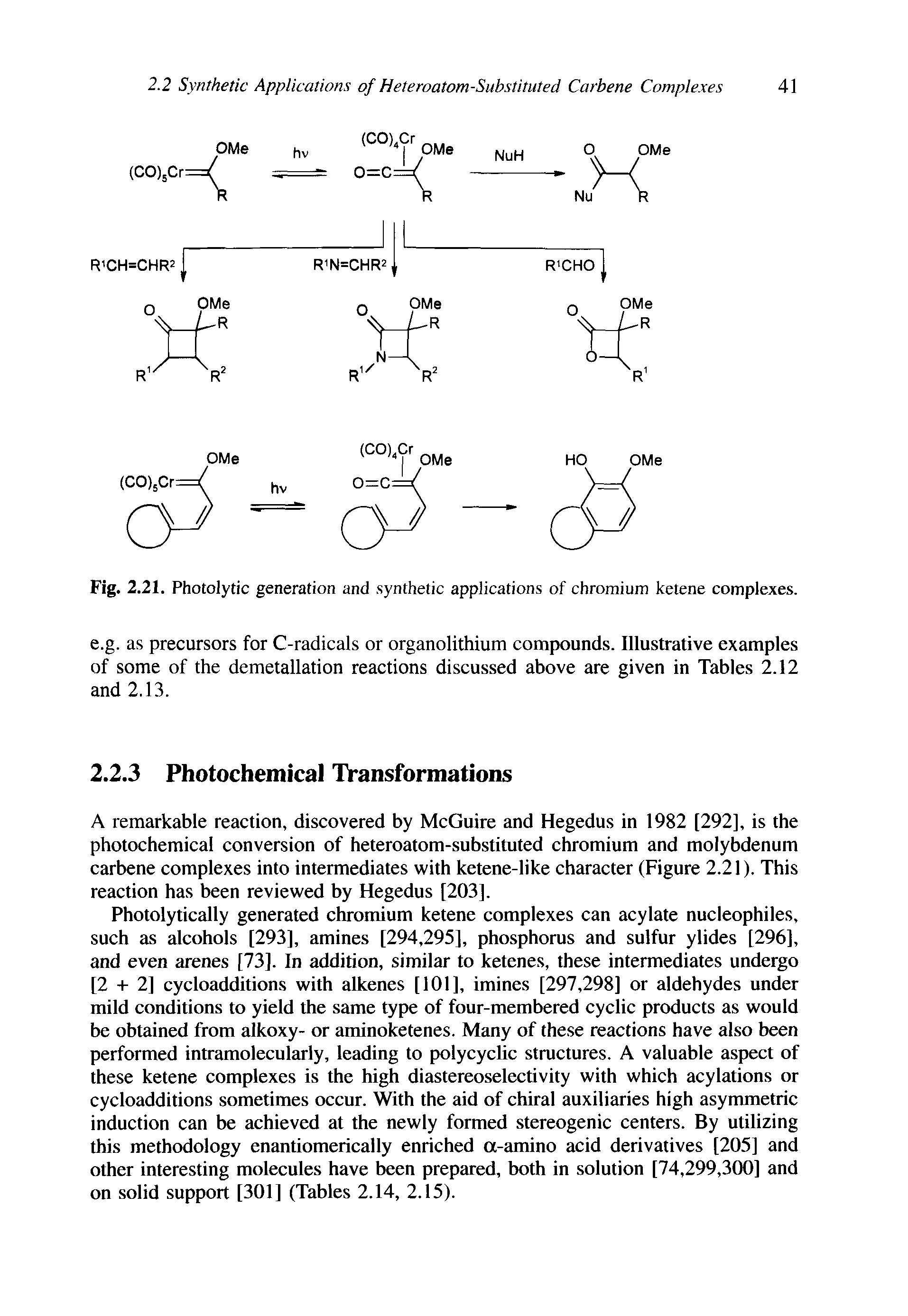 Fig. 2.21. Photolytic generation and. synthetic applications of chromium ketene complexes.