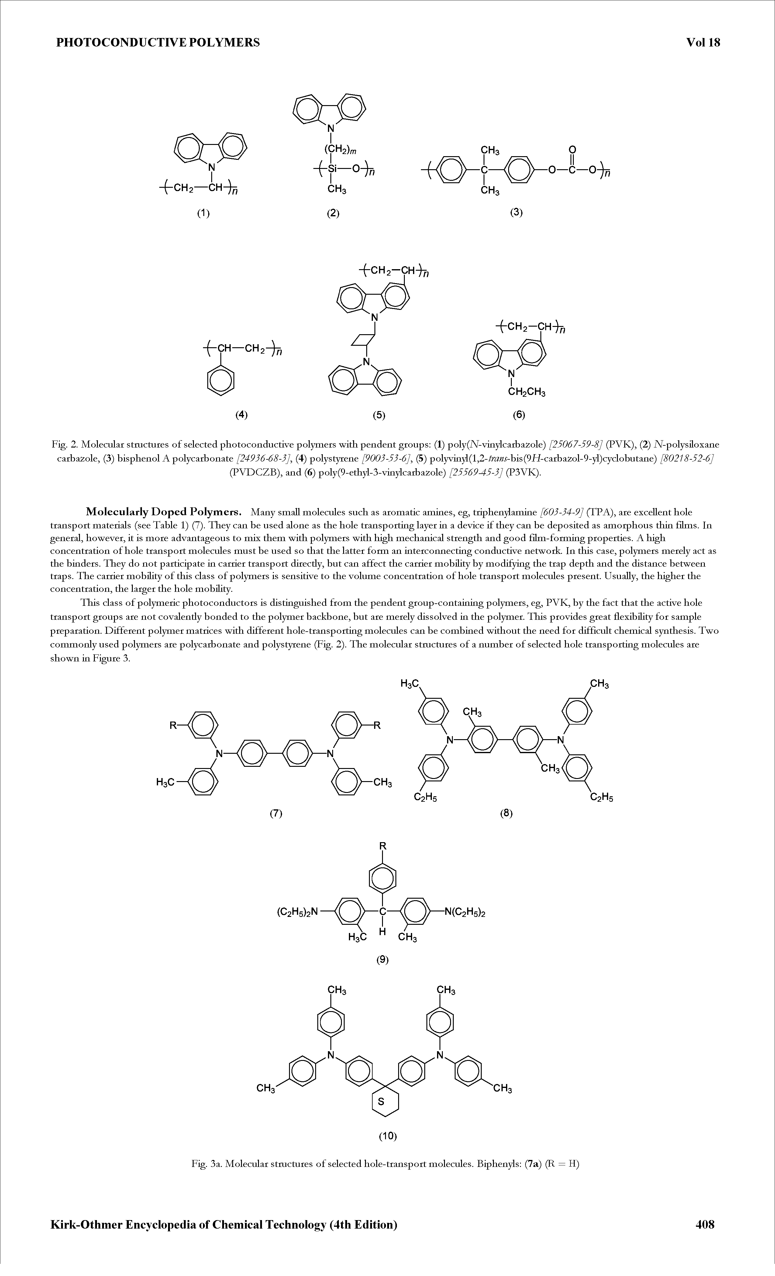 Fig. 2. Molecular structures of selected photoconductive polymers with pendent groups (1) poly(A/-vinylcarba2ole) [25067-59-8] (PVK), (2) A/-polysiloxane carbazole, (3) bisphenol A polycarbonate [24936-68-3] (4) polystyrene [9003-53-6] (5) polyvin5i(l,2-/n7 j -bis(9H-carba2ol-9-yl)cyclobutane) [80218-52-6]...