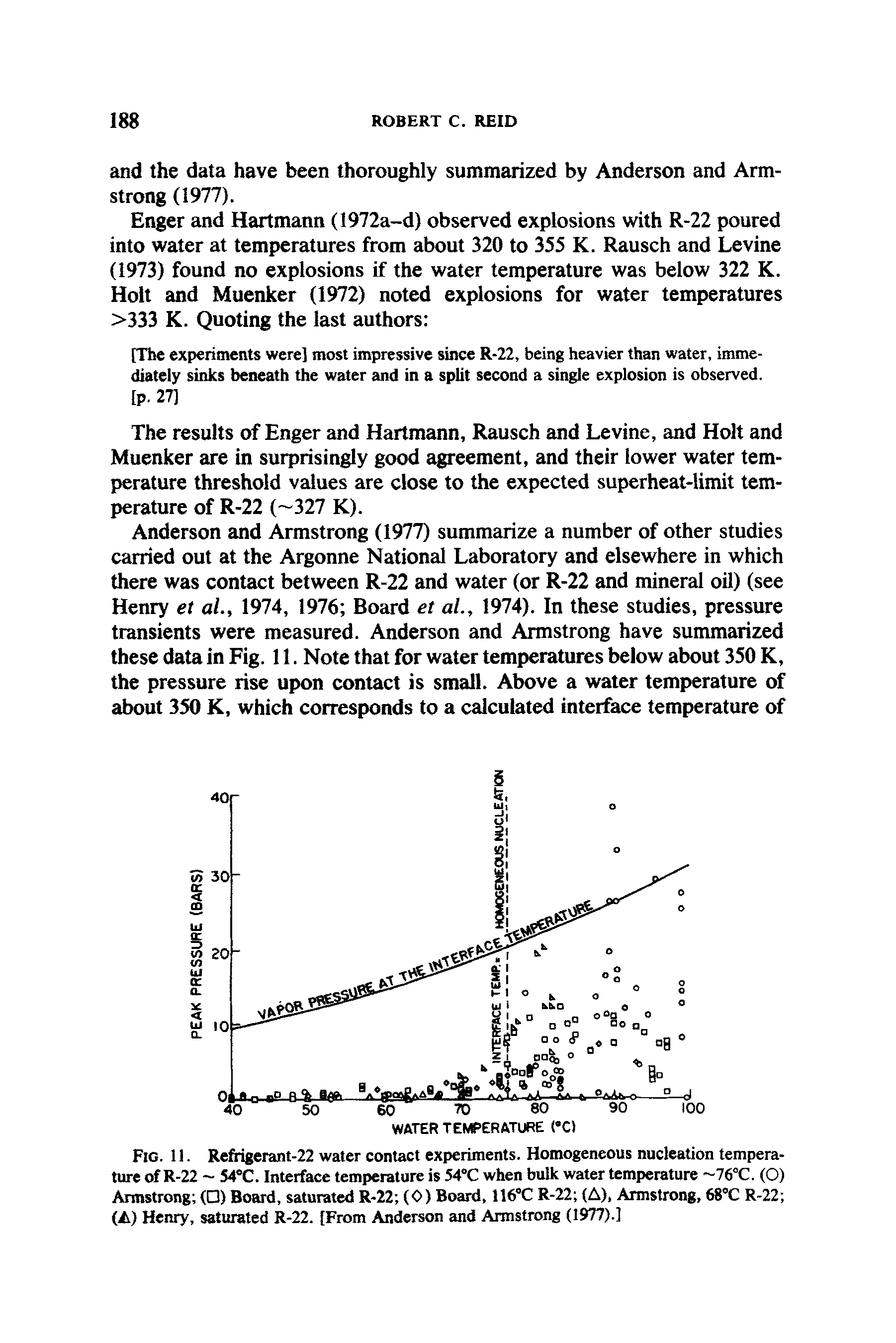 Fig. 11. Refrigerant-22 water contact experiments. Homogeneous nucleation temperature of R-22 54°C. Interface temperature is 54°C when bulk water temperature 76°C. (O) Armstrong ( ) Board, saturated R-22 (0) Board, 116°C R-22 (A), Armstrong, 68°C R-22 (A) Henry, saturated R-22. [From Anderson and Armstrong (1977).]...