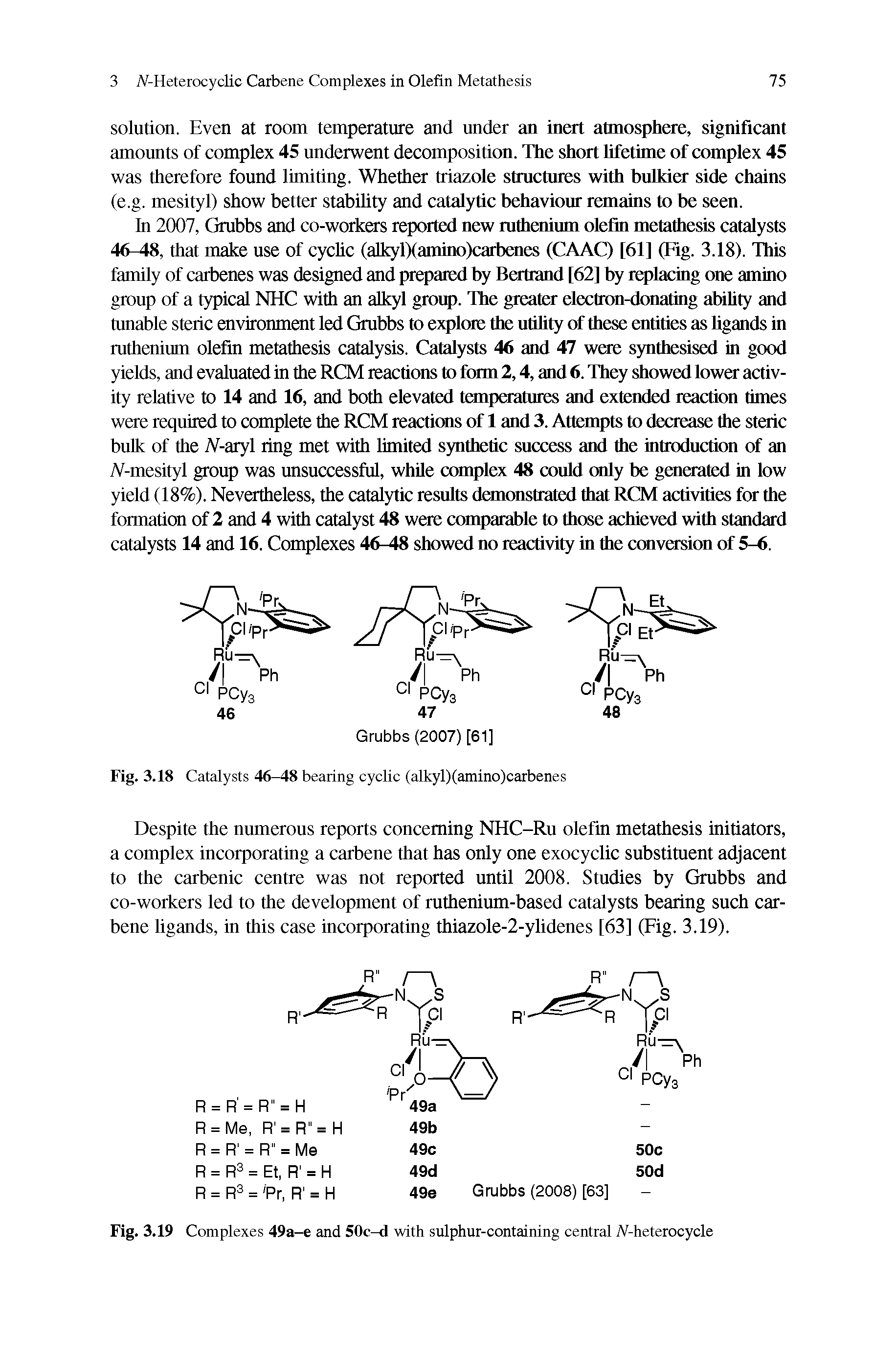 Fig. 3.18 Catalysts 46-48 bearing cyclic (alkyl)(amino)carbenes...