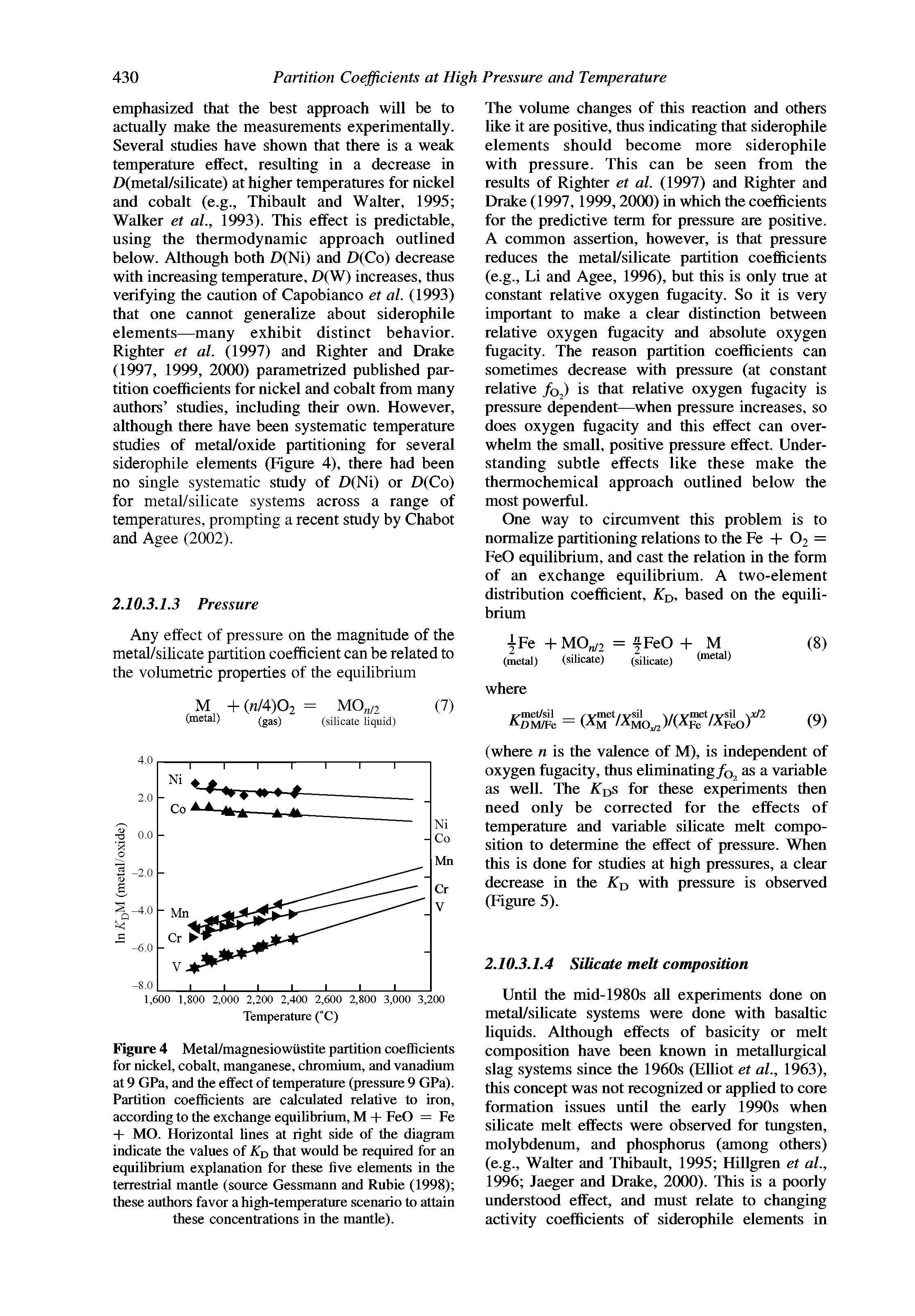 Figure 4 Metal/magnesiowUstite partition coefficients for nickel, cobalt, manganese, chromium, and vanadium at 9 GPa, and the effect of temperature (pressure 9 GPa). Partition coefficients are calculated relative to iron, according to the exchange equihhrium, M - - FeO = Fe + MO. Horizontal lines at right side of the diagram indicate the values of ATd that would he required for an equihhrium explanation for these hve elements in the terrestrial mantle (source Gessmann and Ruhie (1998) these authors favor a high-temperature scenario to attain these concentrations in the mantle).