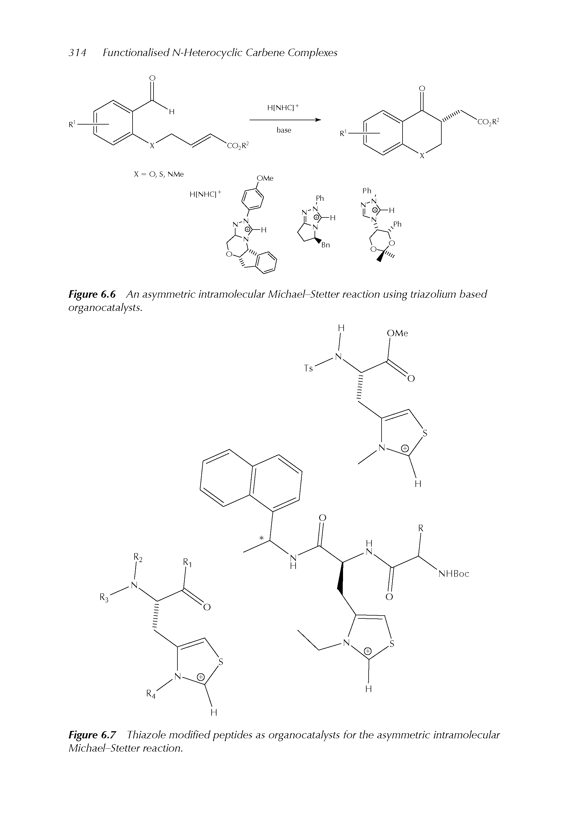 Figure 6.6 An asymmetric intramolecular Michael-Stetter reaction using triazolium based organocatalysts.