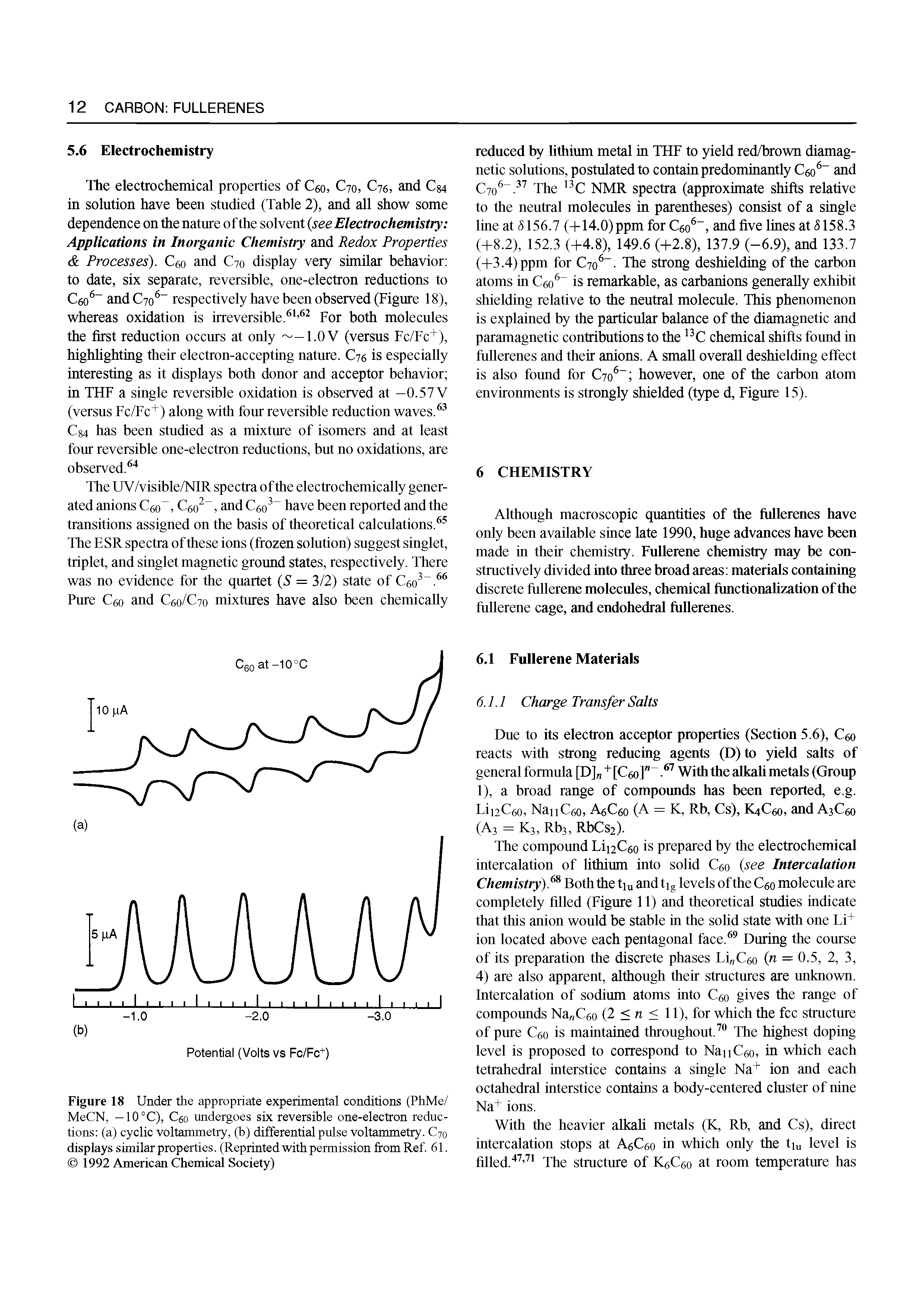 Figure 18 Under the appropriate experimental conditions (PhMe/ MeCN, — 10°C), Ceo undergoes six reversible one-electron reductions (a) cyclic voltammetry, (b) differential pulse voltammetry. C70 displays similar properties. (Reprinted with permission from Ref. 61. 1992 American Chemical Society)...