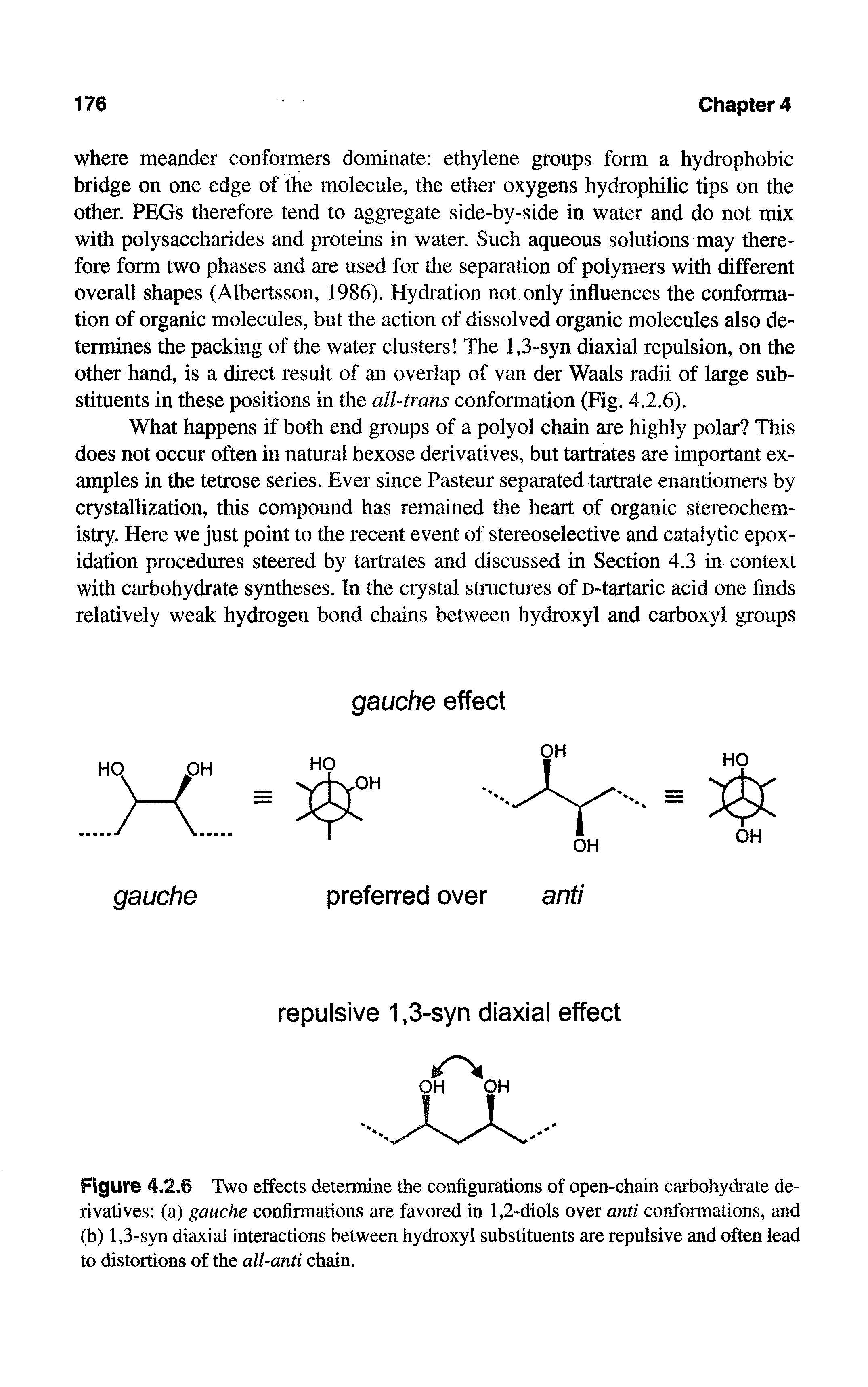 Figure 4.2.6 Two effects determine the configurations of open-chain carbohydrate derivatives (a) gauche confirmations are favored in 1,2-diols over anti conformations, and (b) 1,3-syn diaxial interactions between hydroxyl substituents are repulsive and often lead to distortions of the all-anti chain.