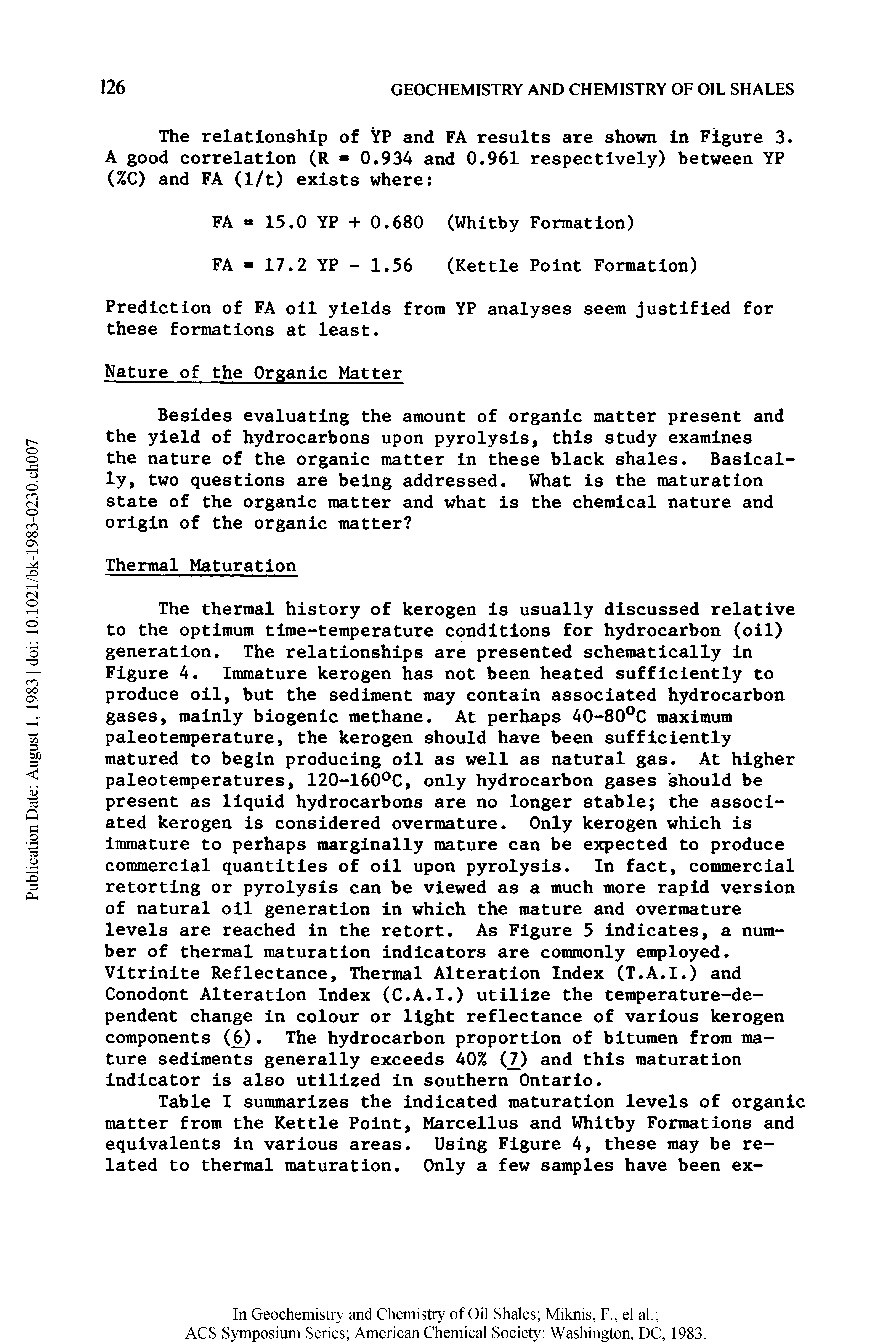 Table I summarizes the indicated maturation levels of organic matter from the Kettle Point, Marcellus and Whitby Formations and equivalents in various areas. Using Figure 4, these may be related to thermal maturation. Only a few samples have been ex-...